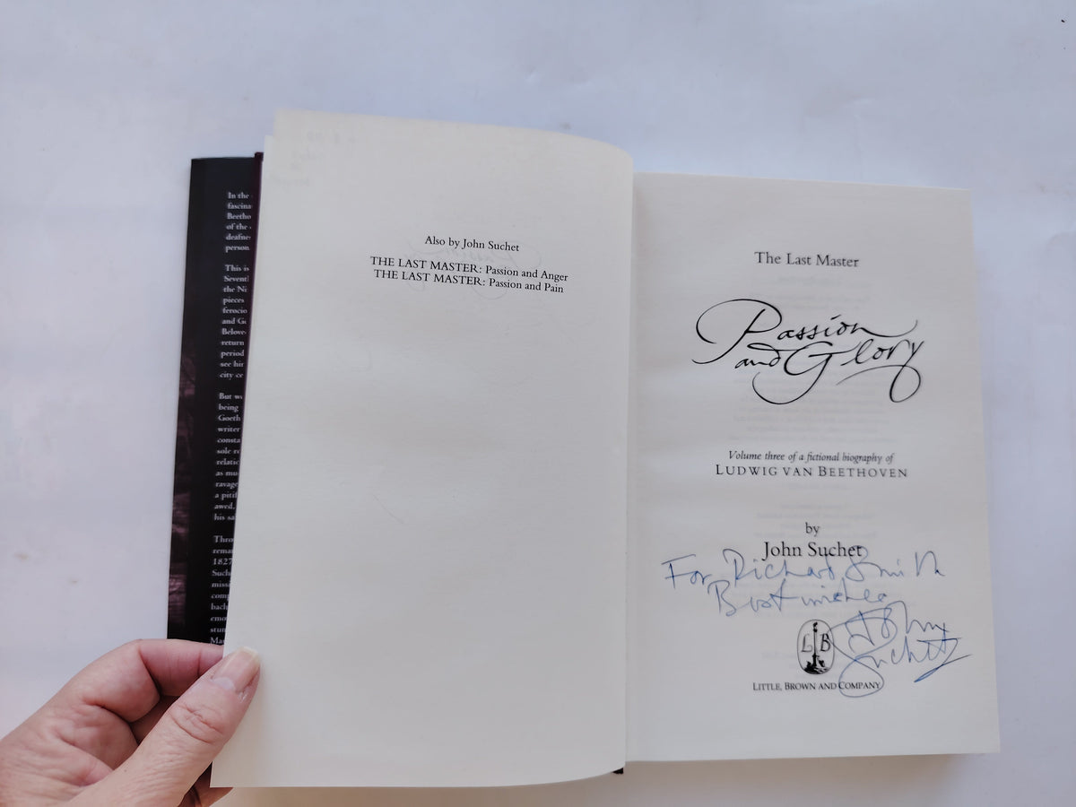 The Last Master Passion and Glory Volume Three of a fictional biograph of Ludwig van Beethoven by John Suchet SIGNED