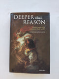 Deeper Than Reason Emotion and its Role in Literature Music and Art by Jenefer Robinson First Edition 2005