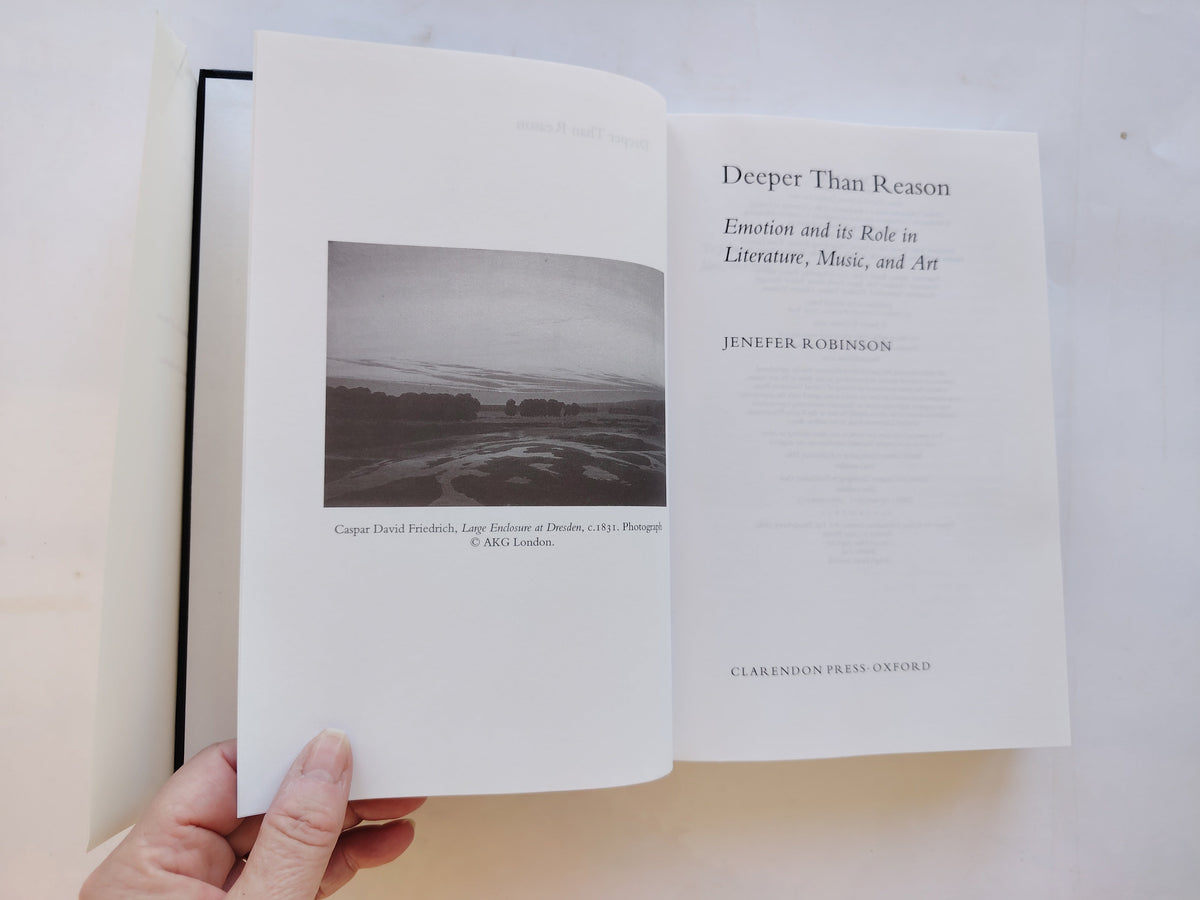 Deeper Than Reason Emotion and its Role in Literature Music and Art by Jenefer Robinson First Edition 2005