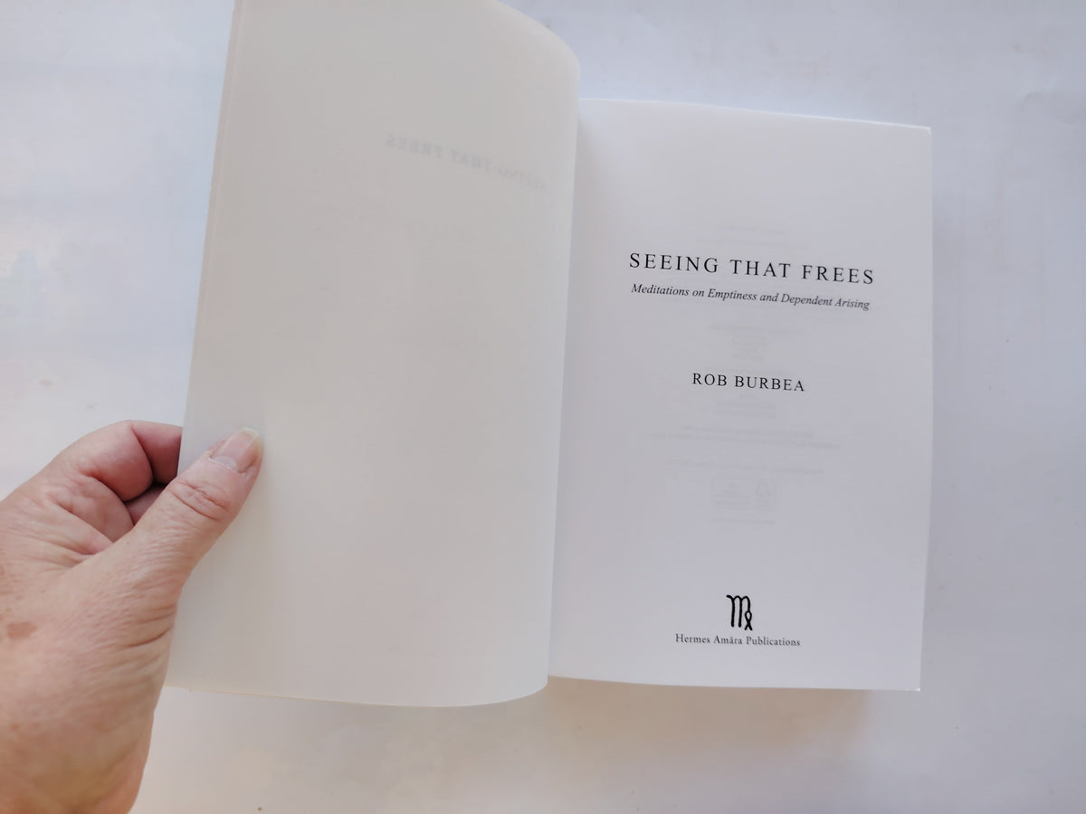 Seeing That Frees Meditations on Emptiness and Dependent Arising by Rob Burbea 2014 Paperback