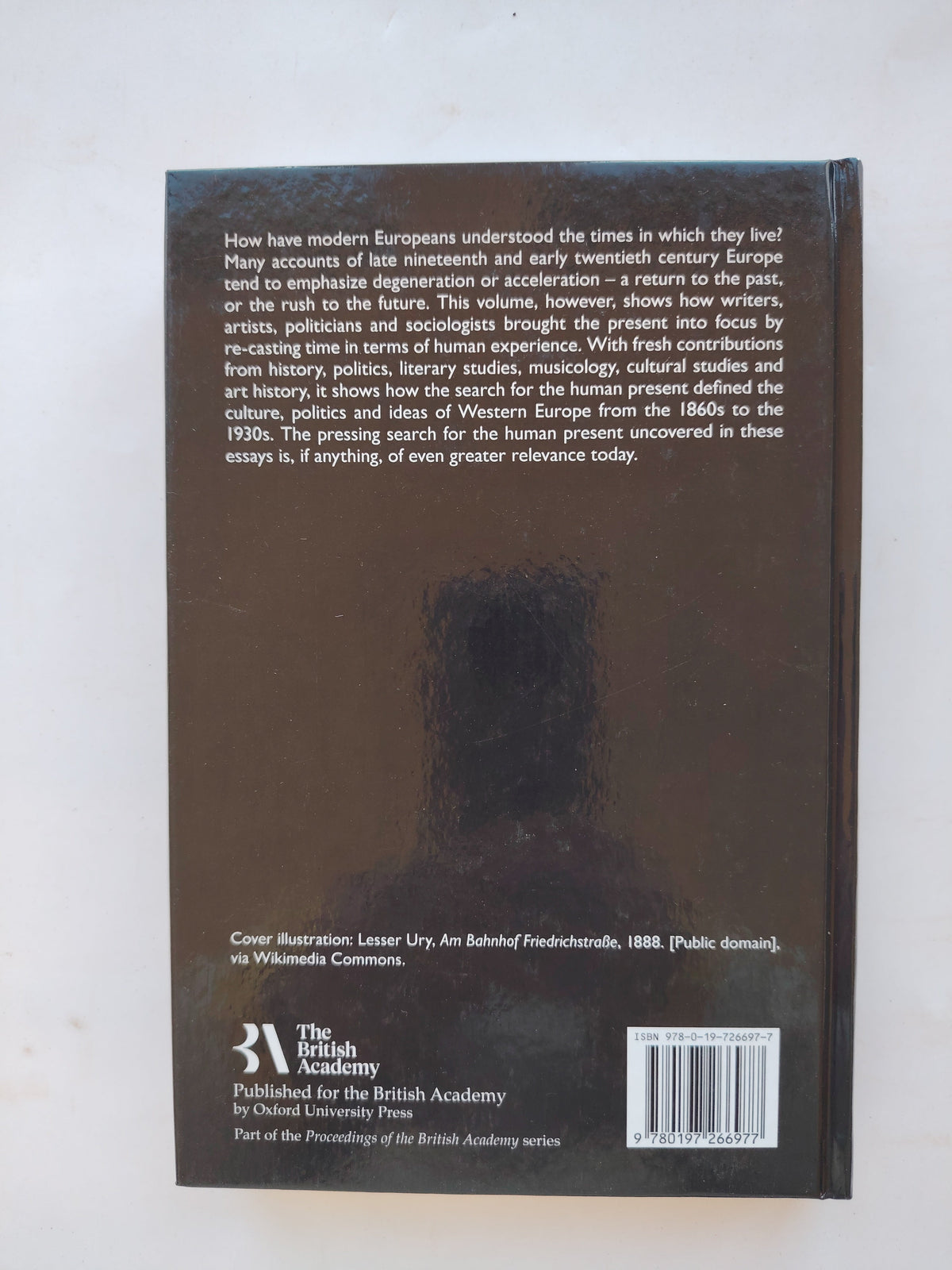 Time on a Human Scale Experiencing the Present in Europe 1860-1930 Edited by Julian Wright and Allegra Fryxell 2021