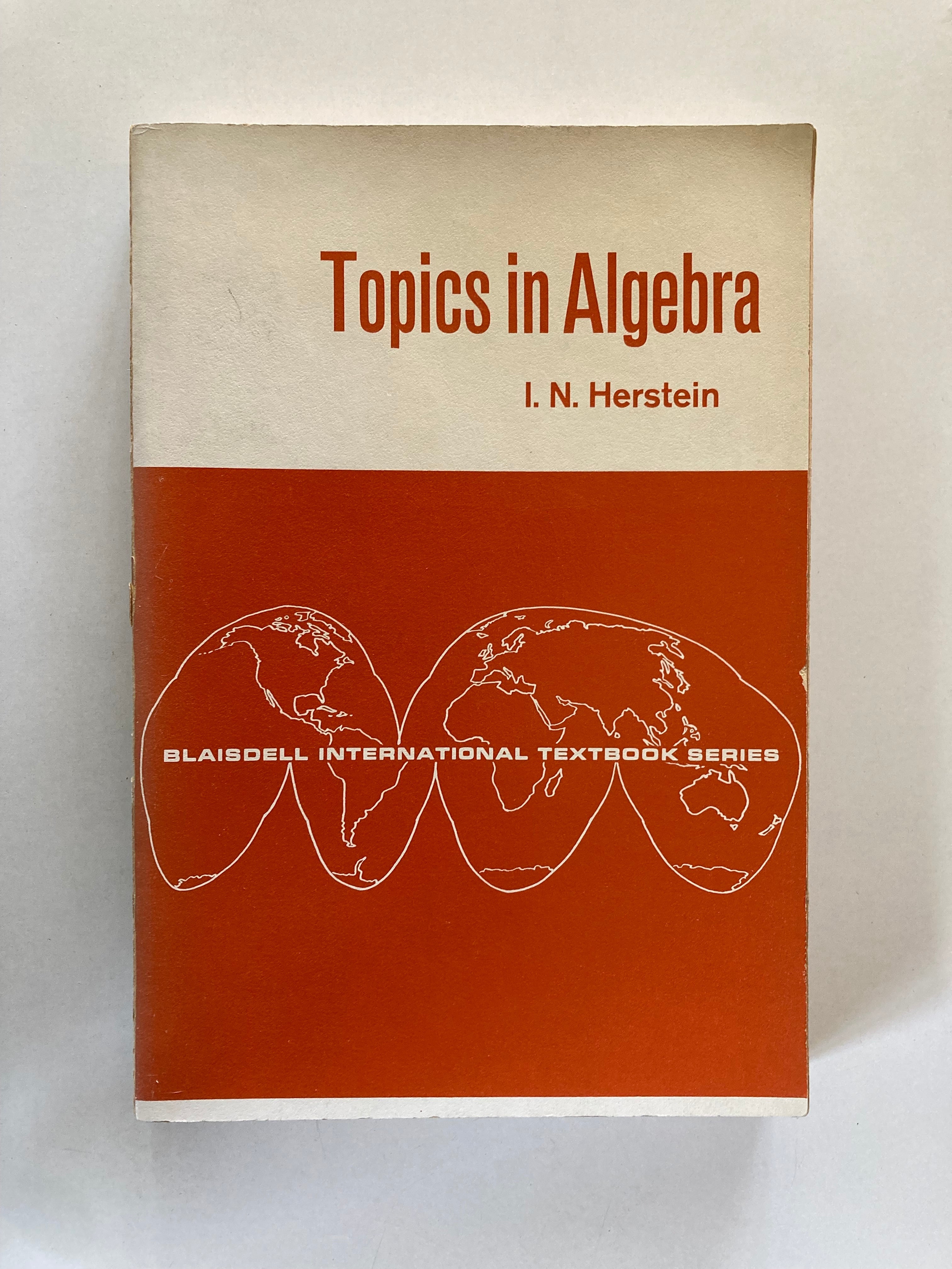 Topics in Algebra by I N Herstein First Edition Paperback from 1964