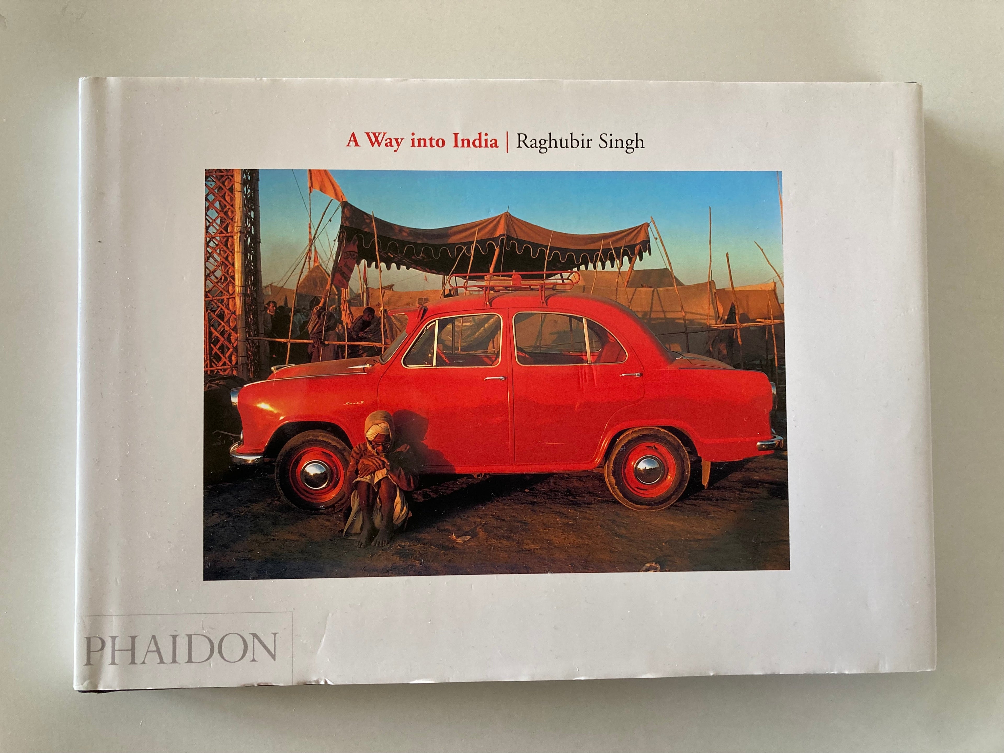 A Way into India by Raghubir Singh Published by Phaidon in 2002 First Edition