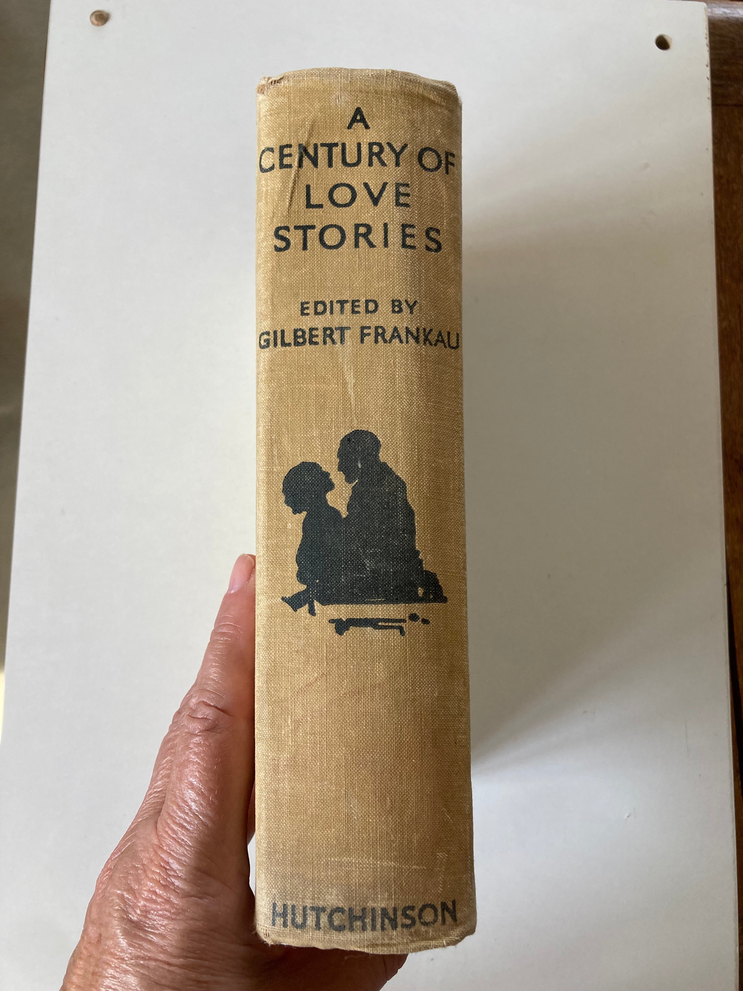 A Century of Love Stories Edited by Gilbert Frankau Published by Hutchinson & Co