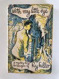 With My Little Eye A Mystery Story for Teenagers by Roy Fuller with Dustjacket by Ronald Searle First Edition 1948