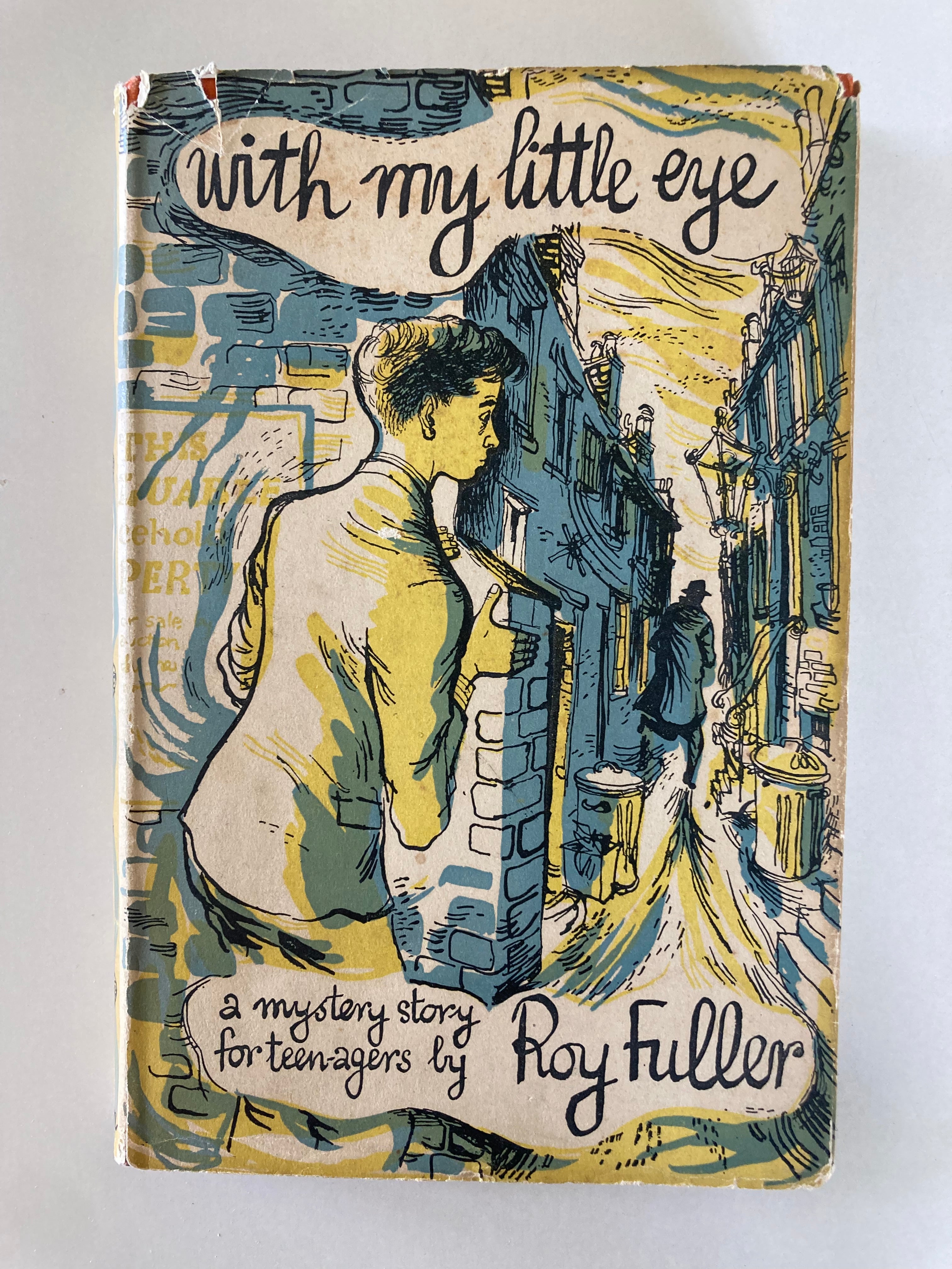With My Little Eye A Mystery Story for Teenagers by Roy Fuller with Dustjacket by Ronald Searle First Edition 1948
