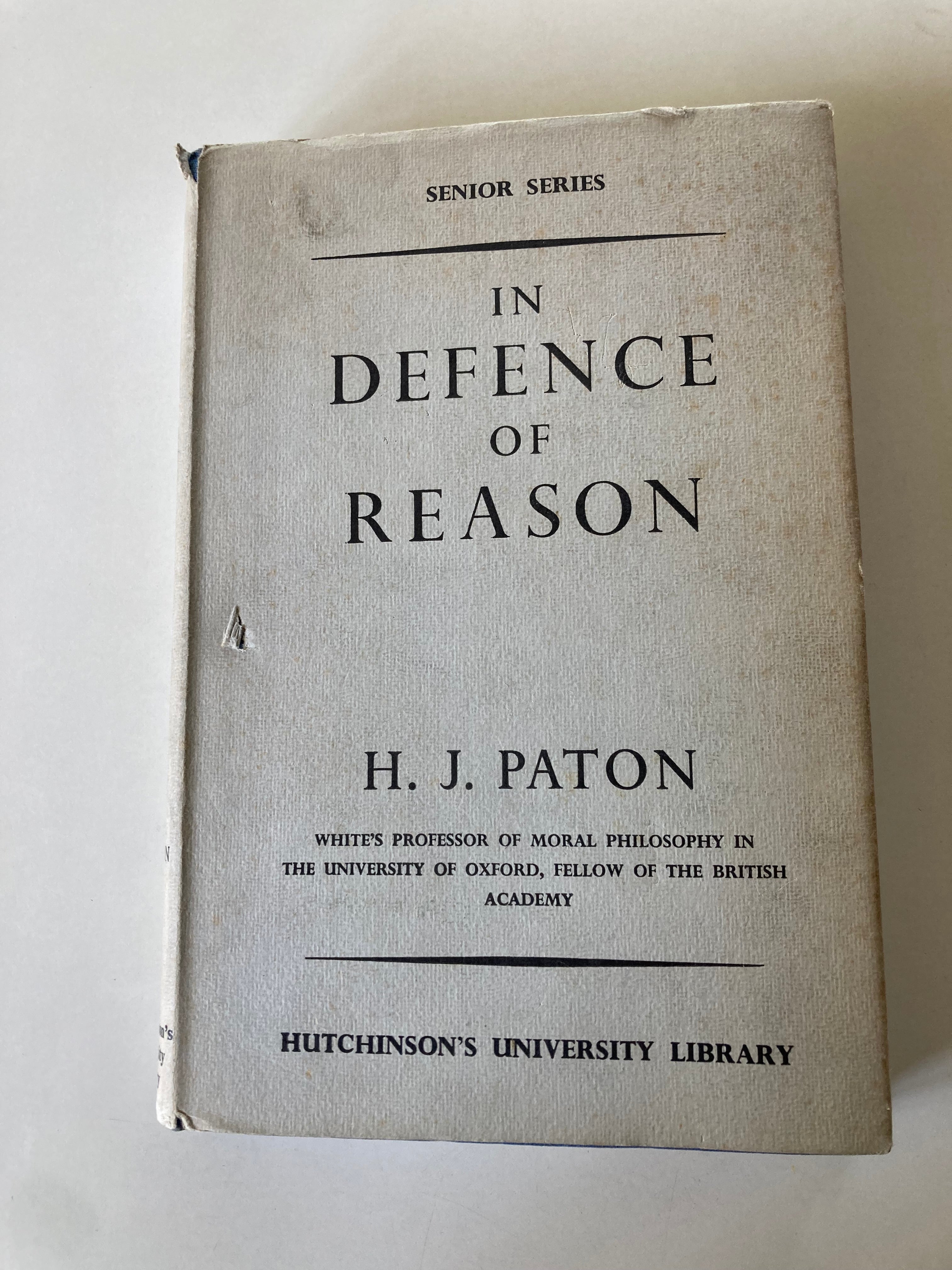 In Defence of Reason Senior Series H J Paton First Edition 1951