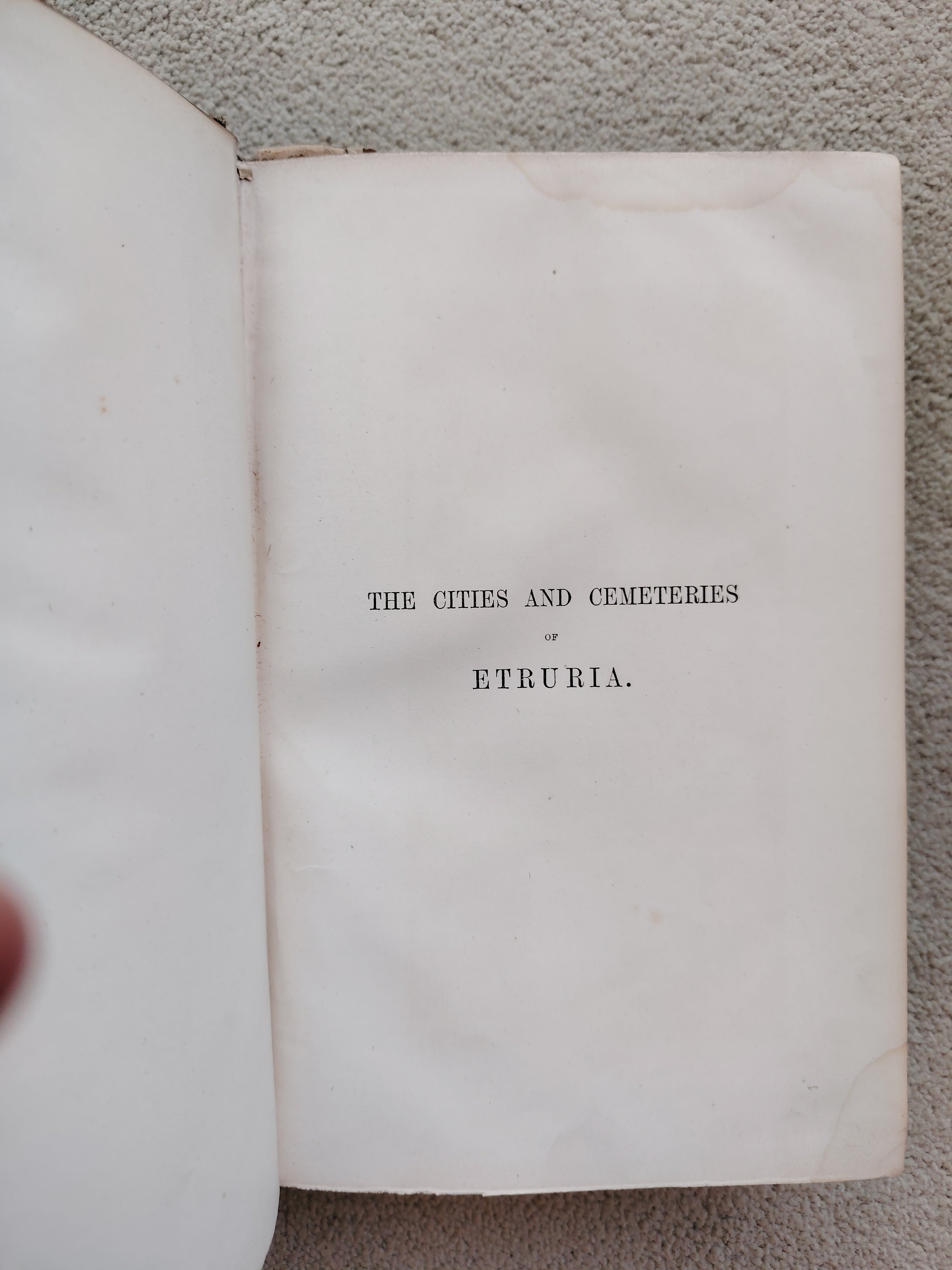 The Cities and Cemeteries of Etruria in Two Volumes by George Dennis Published by John Murray in 1883