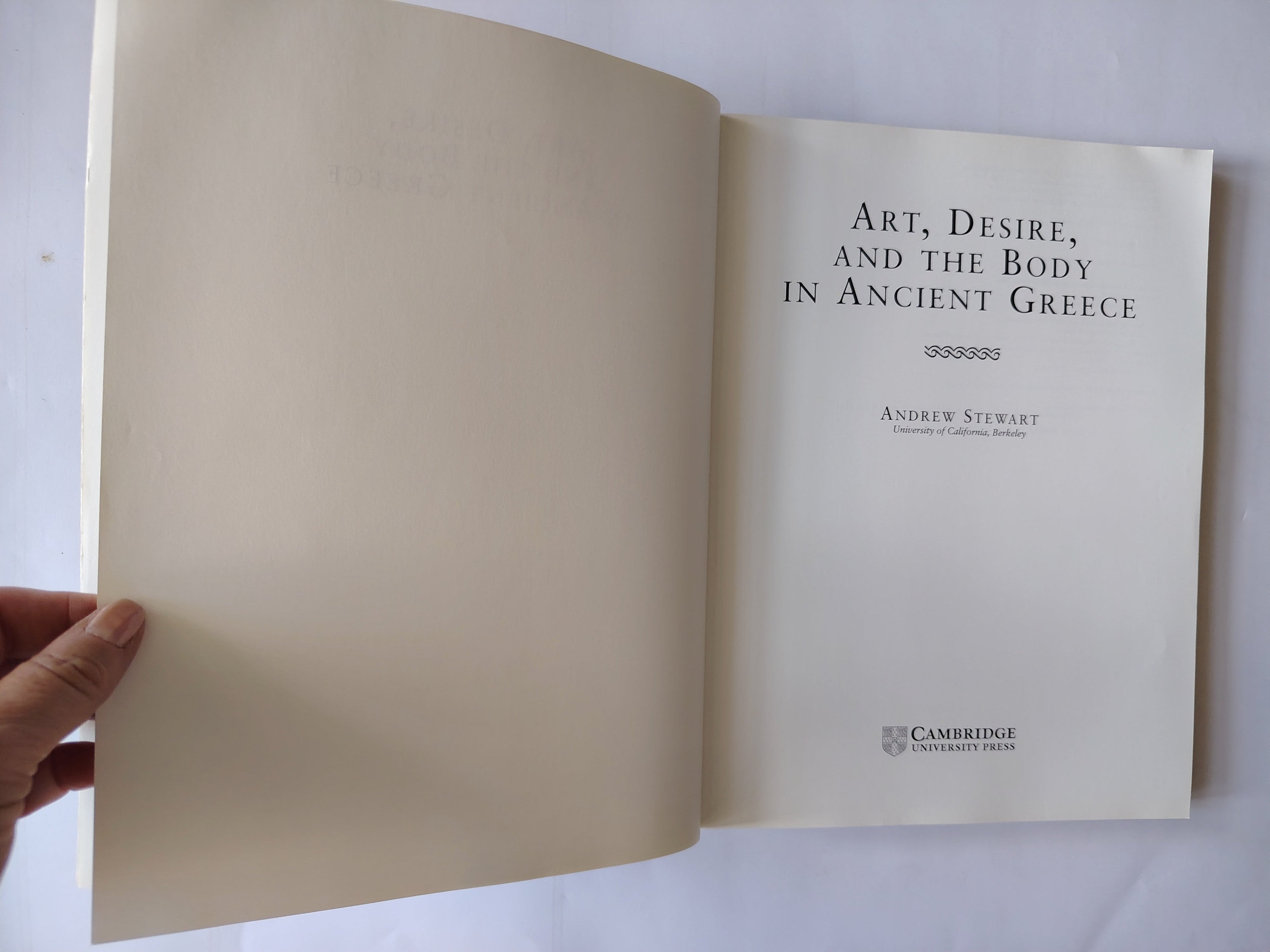 Art, Desire, and the Body in Ancient Greece by Andrew Stewart, Cambridge University Press First Edition from 1997