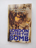 London After the Bomb What a Nucear Attack Really Means by Owen Greene, Barry Rubin, Neil Turok, Philip Webber, Graeme Wilkinson First Edition 1982