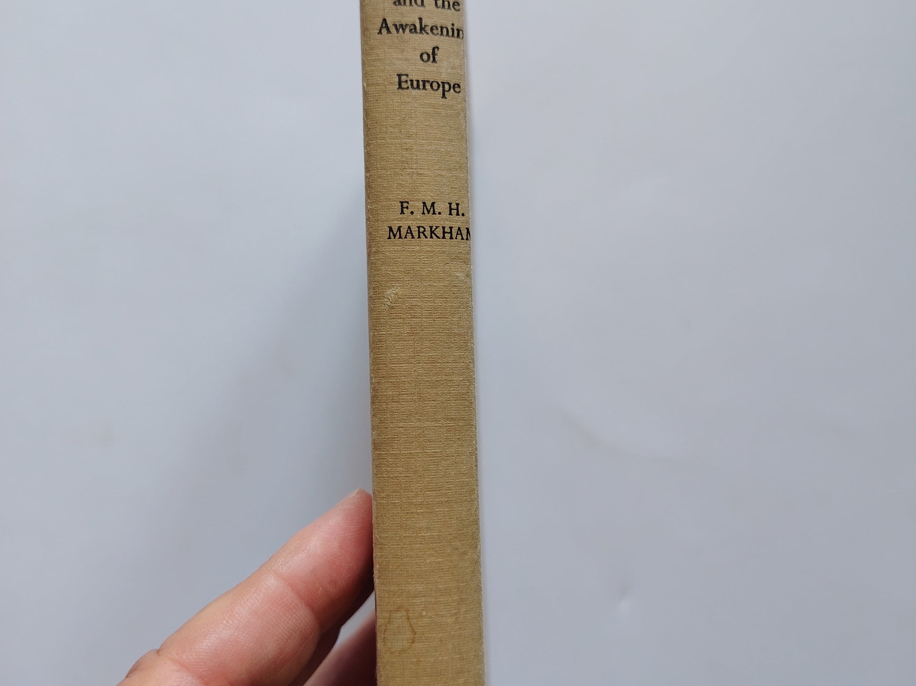 Napoleon and the Awakening of Europe by F M H Markham Teach Yourself History 1958