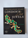 The Cheapside Hoard London's Lost Jewels by Hazel Forsyth Museum of London Exhibition 2013