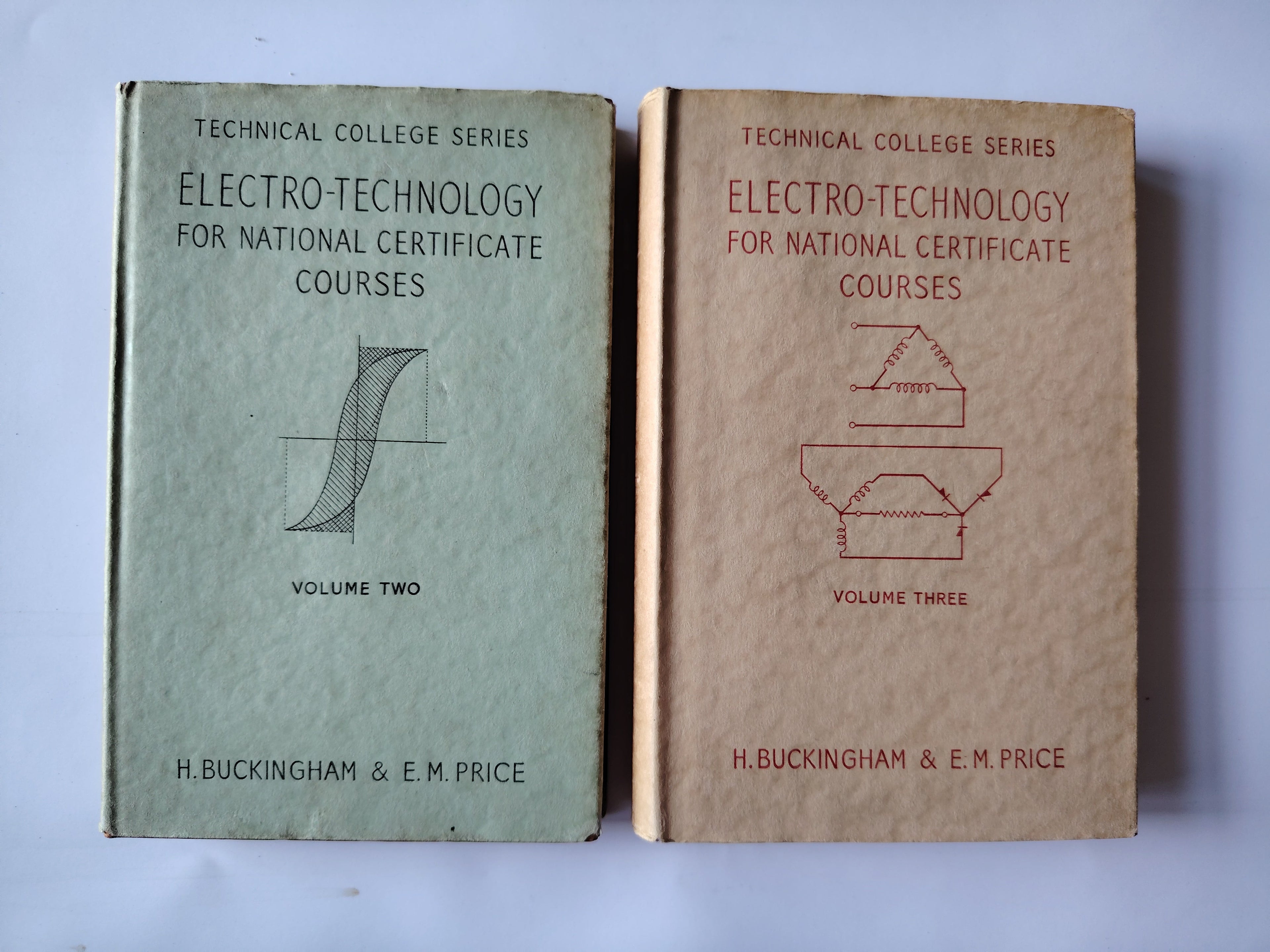 Electro-Technology for National Certificate Courses Volumes Two and Three by H Buckingham & E M Price 1956 and 1959