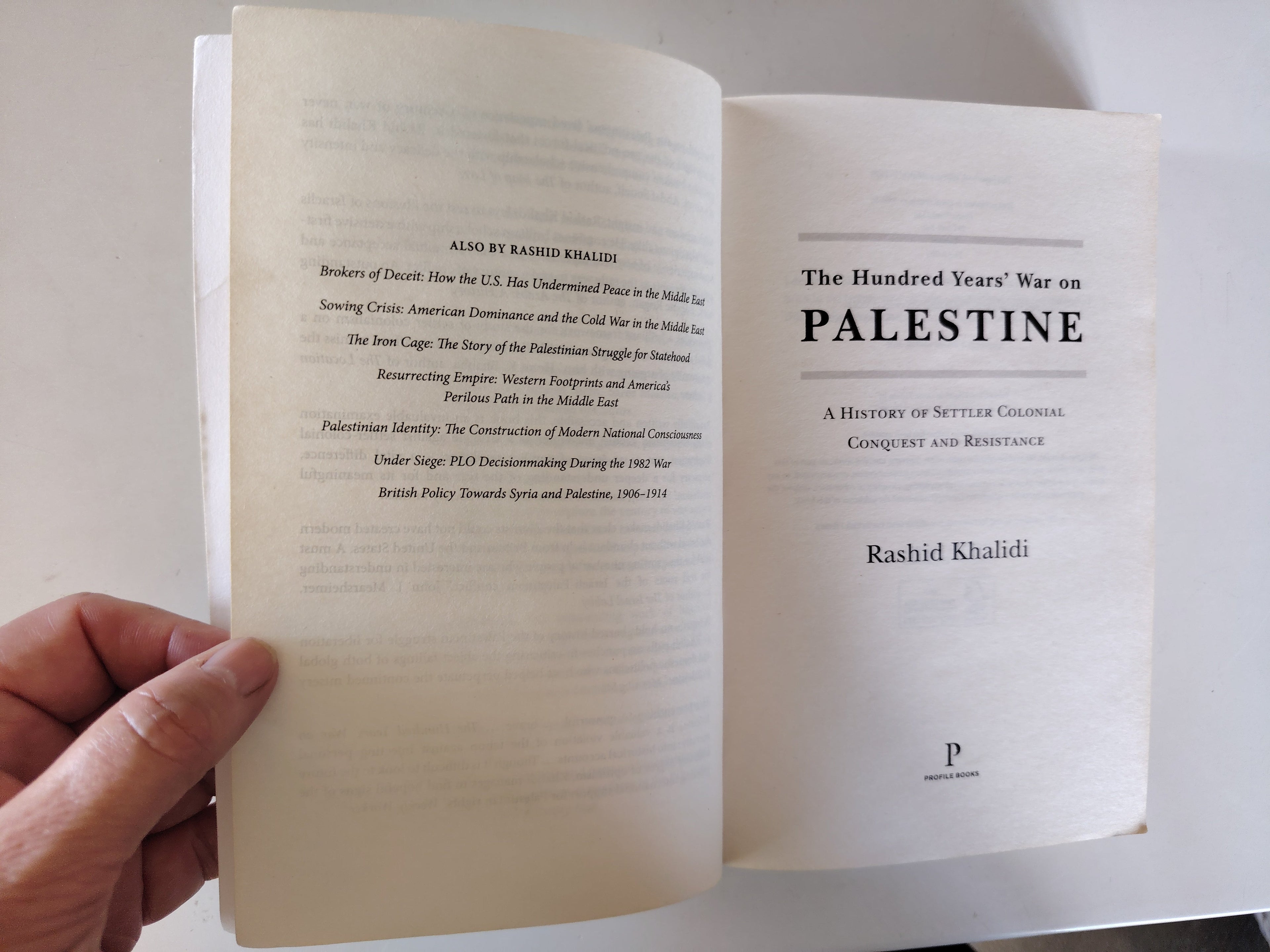The Hundred Years' War on Palestine by Rashid Khalidi A History of Settler Colonial Conquest and Resistance 2020