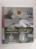 Ashtanga Yoga The Practice Manual by K Pattabhi Jois, Designed by David Swenson and Eric Sod An Illustrated Guide to Personal Practice 2007