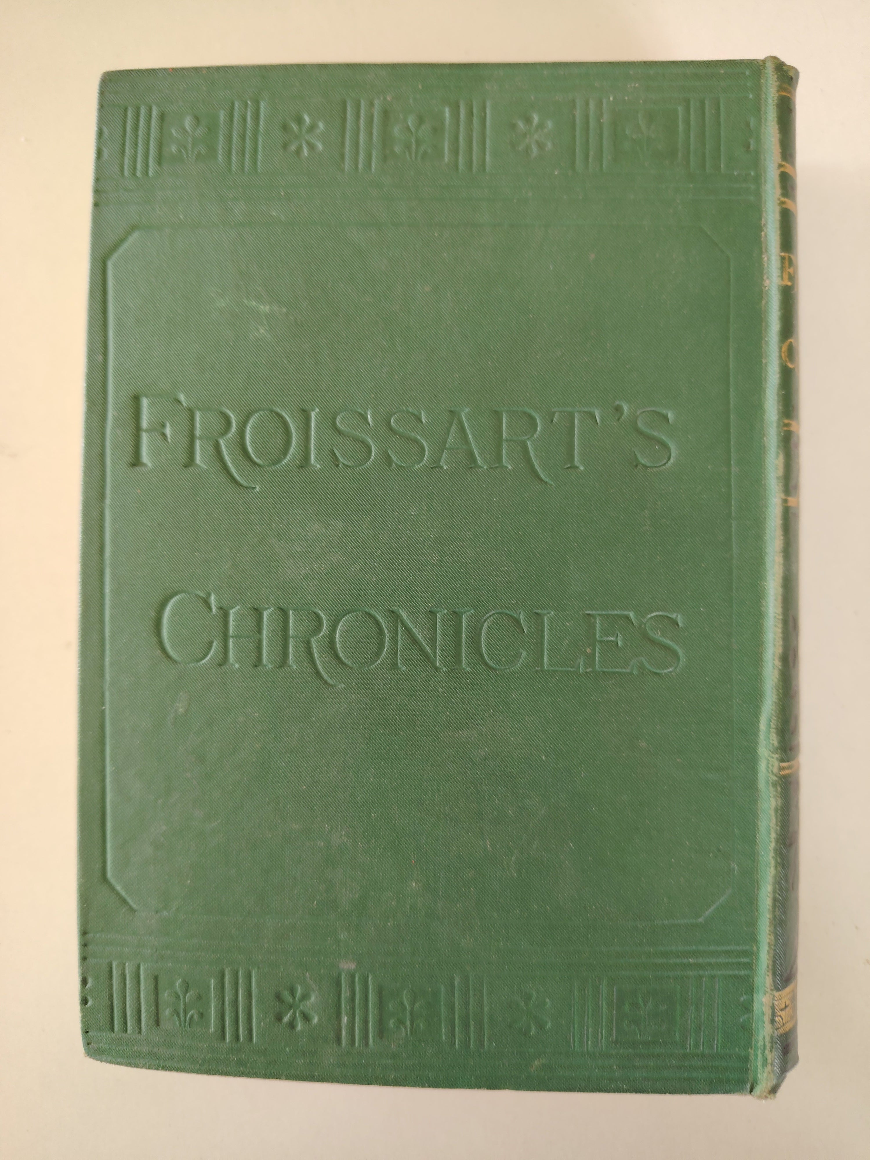 The Chronicles of England France Spain etc etc by Sir John Froissart with Notes and Illustrations by George Routledge and Sons