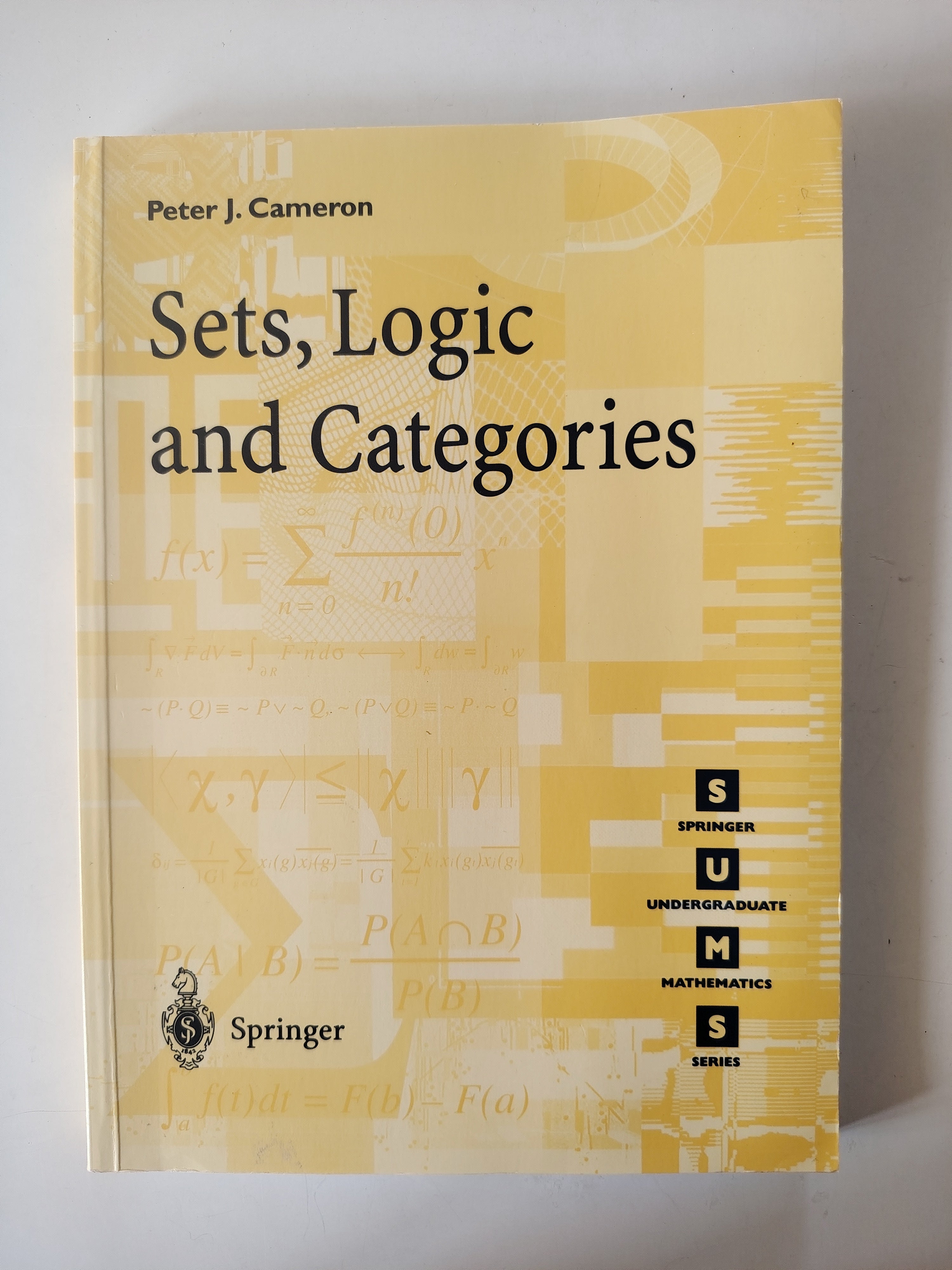 Sets Logic and Categories by Peter J Cameron Published by Springer Undergraduate Mathematical Series in 1999