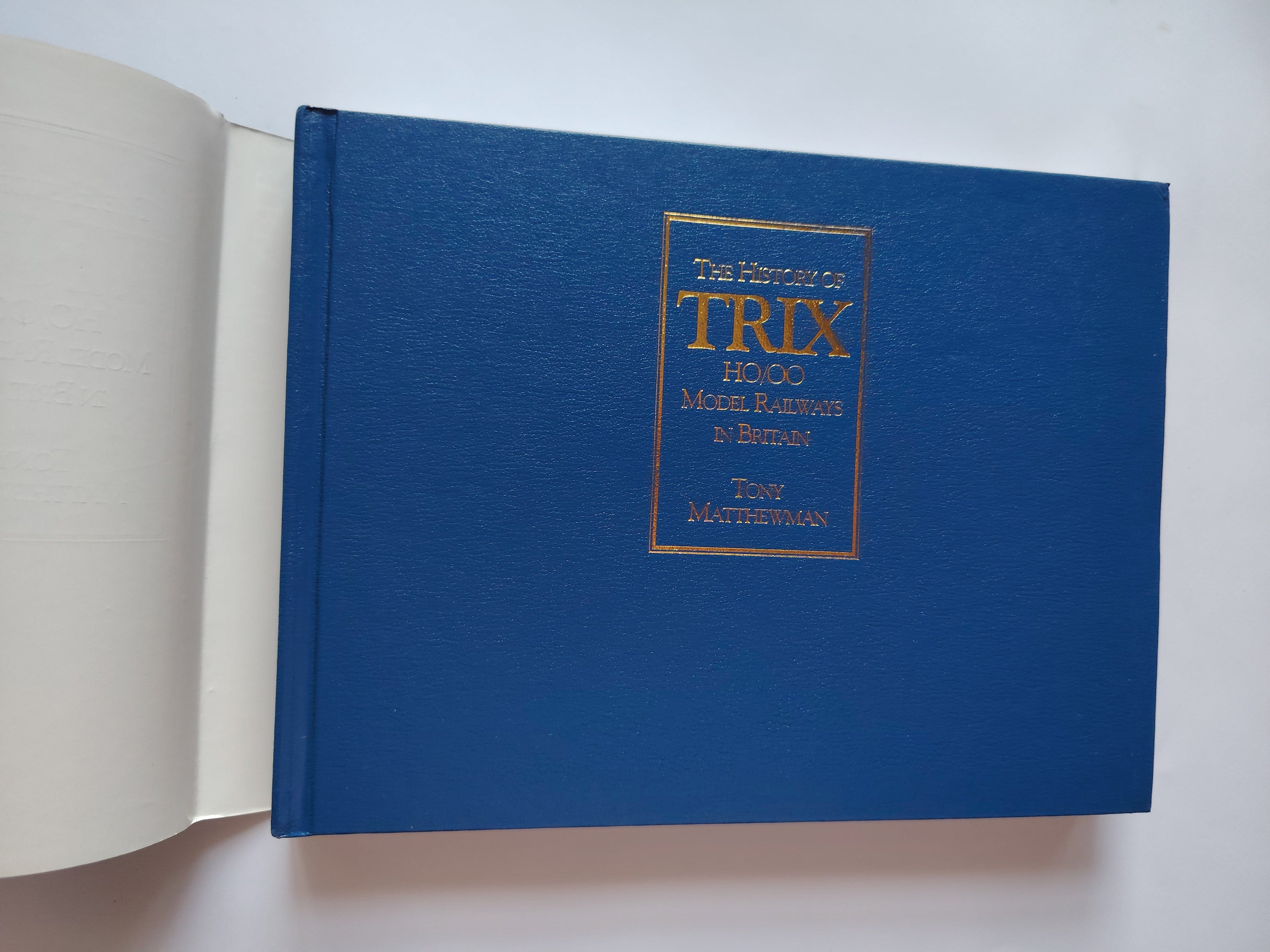The History of Trix HO/OO Model Railways in Britain by Tony Matthewman First Edition New Cavendish Books 1994