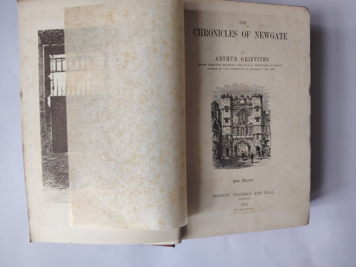 The Chronicles of Newgate by Arthur Griffiths Published by Chapman and Hall in a New Edition in 1884