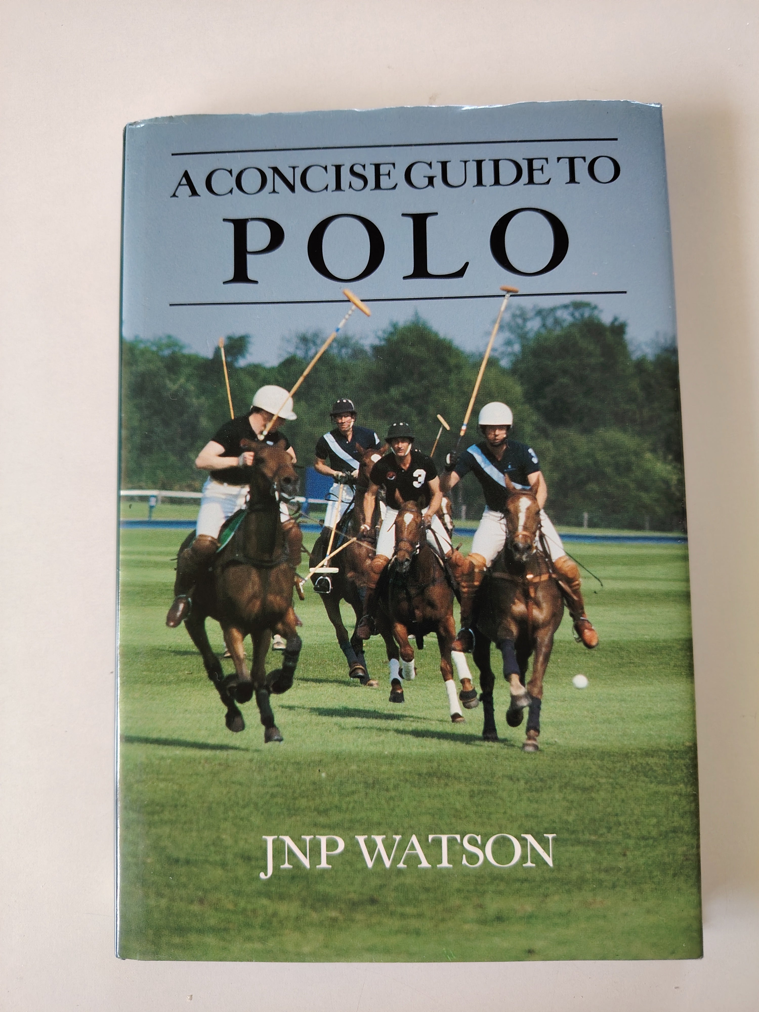 A Concise Guide to Polo SIGNED First Edition by JNP Watson in 1989 Published by The Sportsman's Press