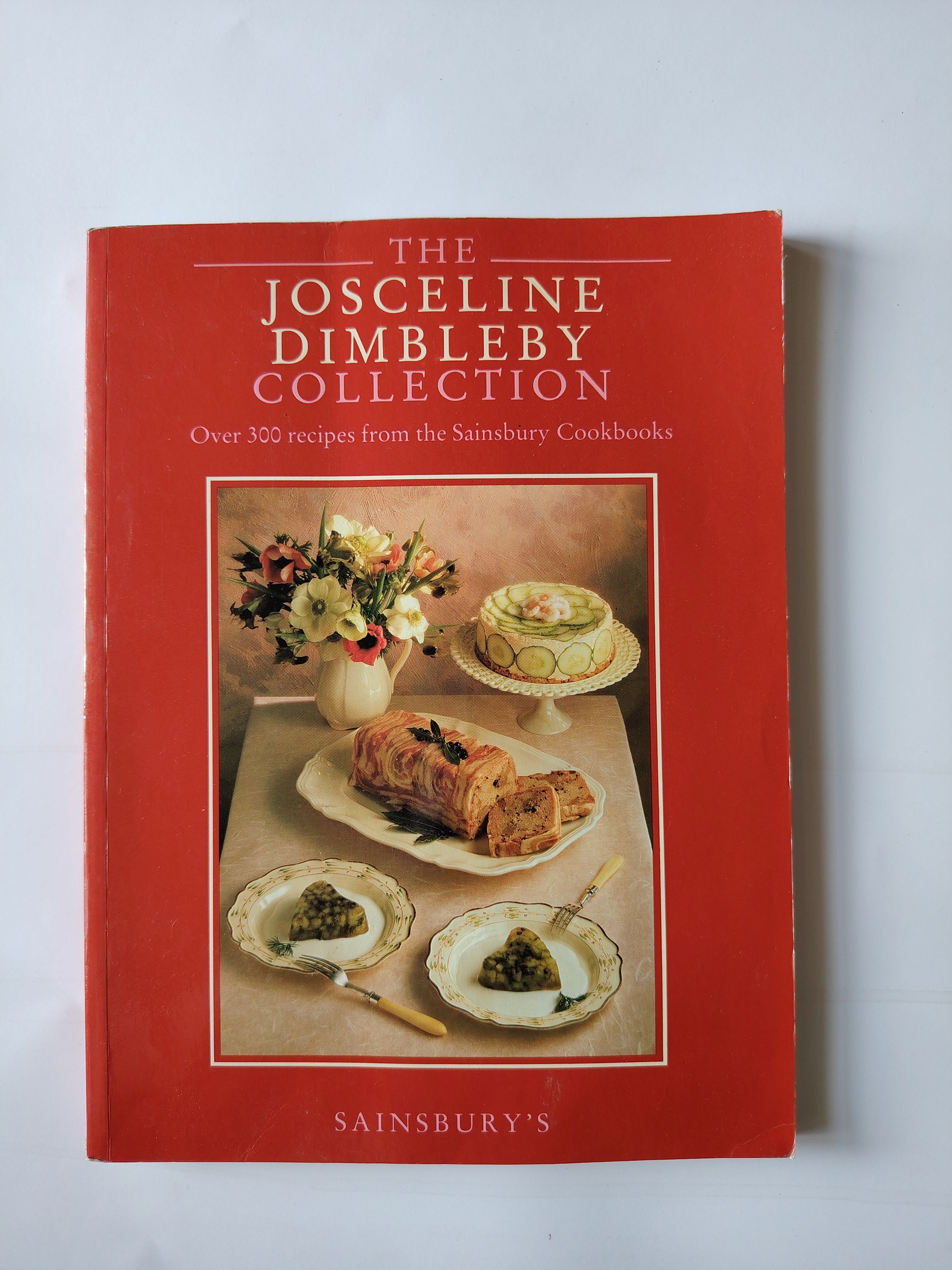 The Josceline Dimbleby Collection Over 300 Recipes from the Sainsbury Cookbooks 1993