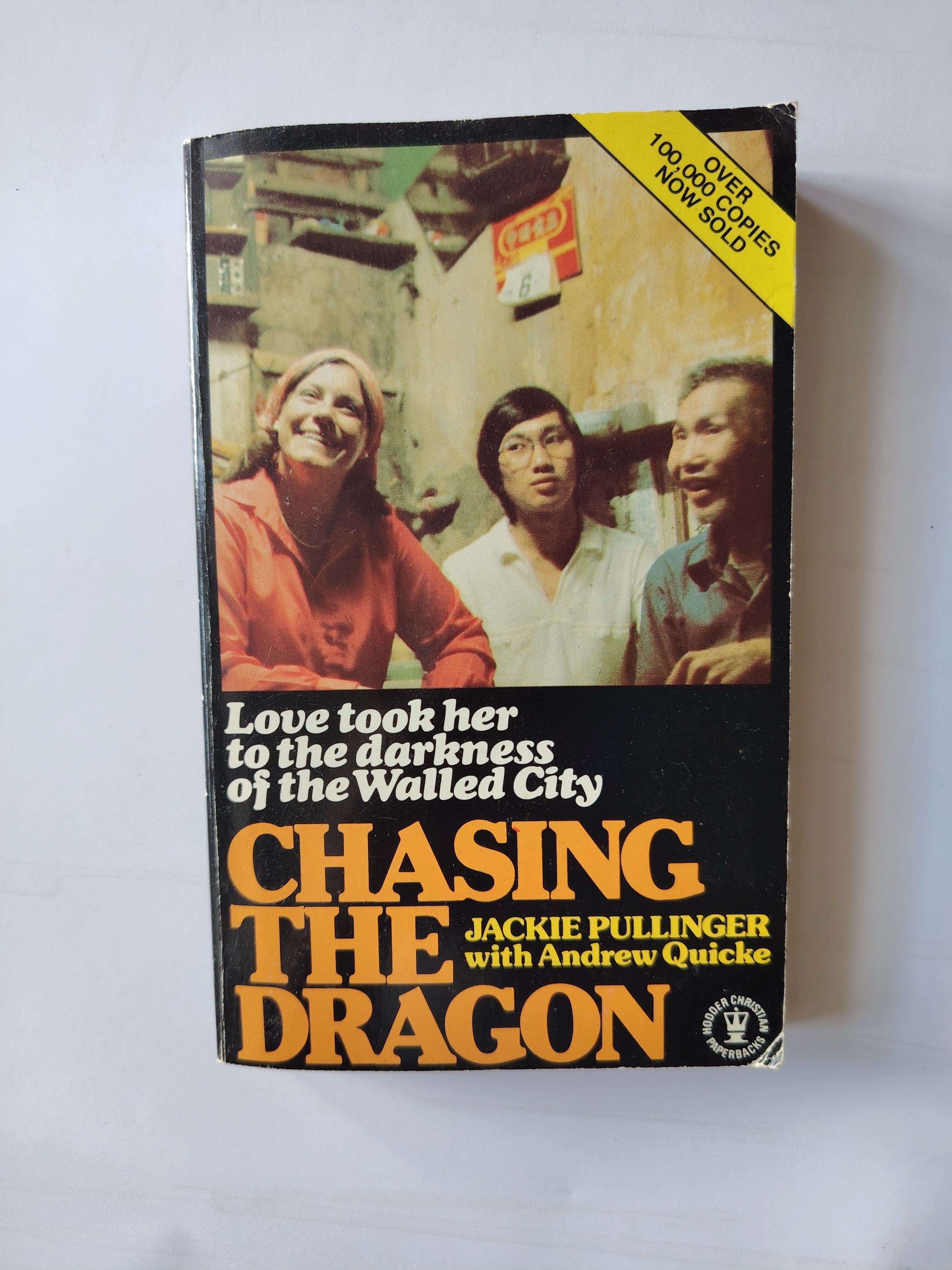 Chasing the Dragon by Jackie Pullinger with Andrew Quicke 1985 Hodder Christain Paperbacks Hong Kong