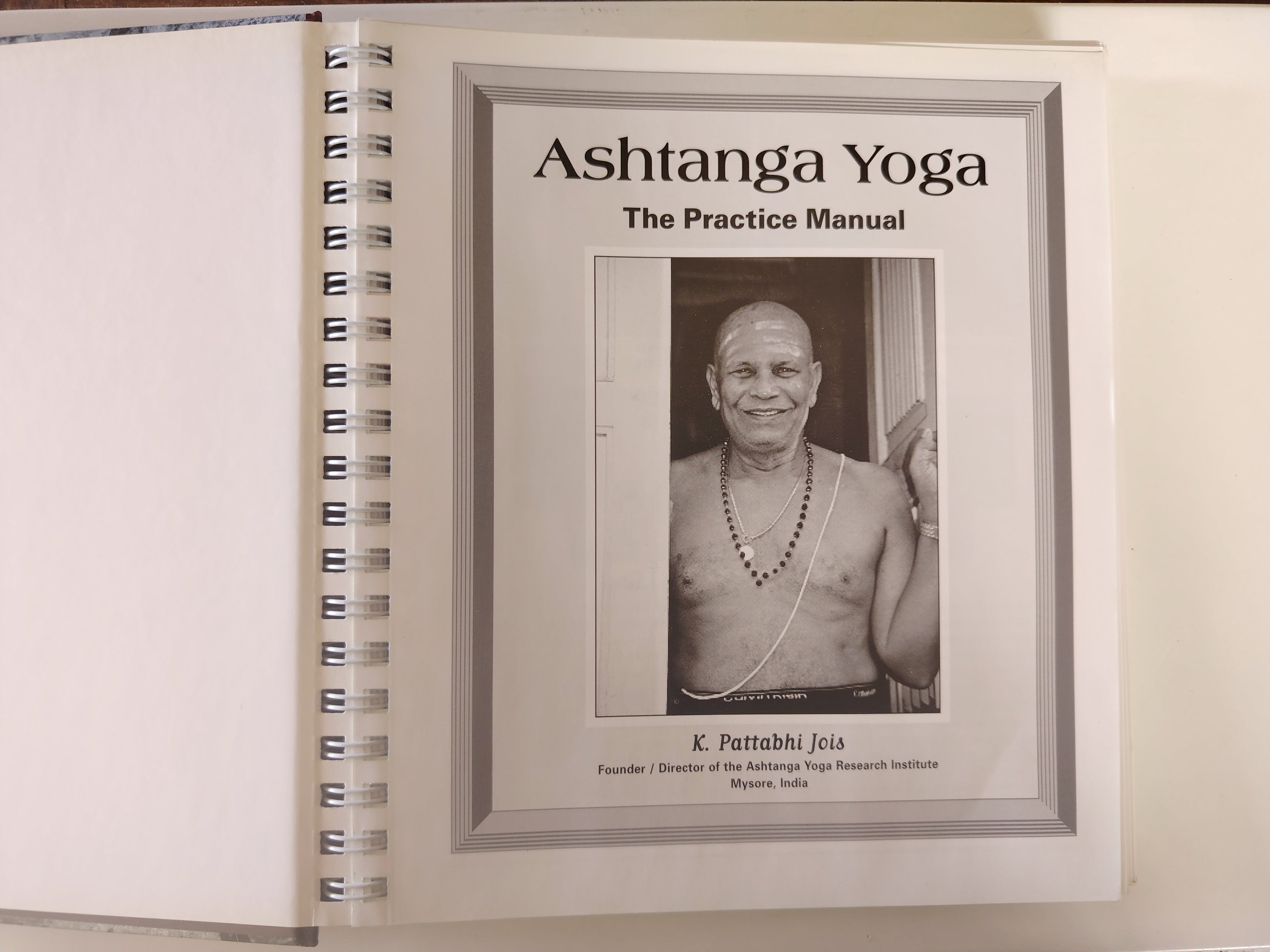 Ashtanga Yoga The Practice Manual by K Pattabhi Jois, Designed by David Swenson and Eric Sod An Illustrated Guide to Personal Practice 2007