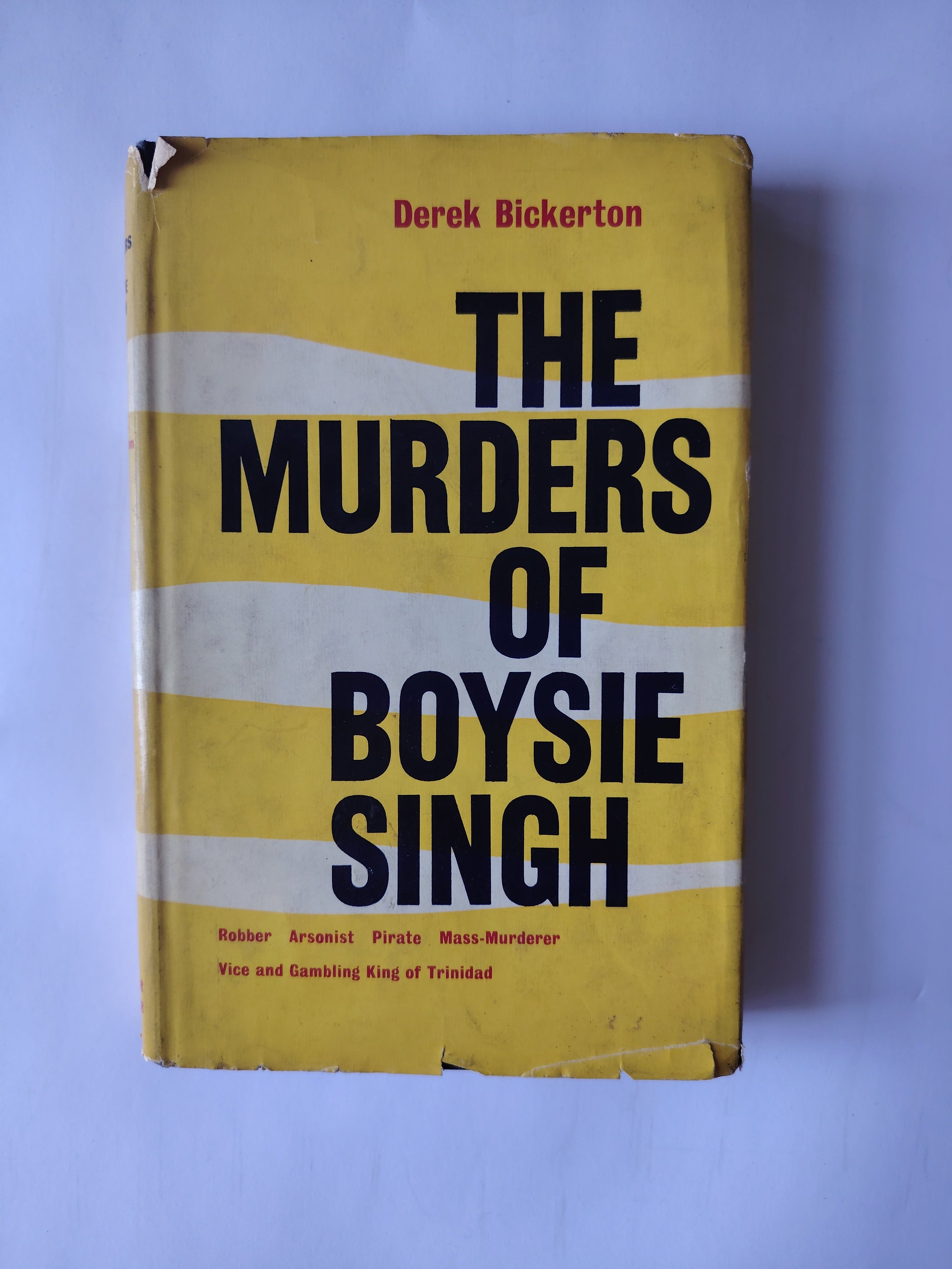 The Murders of Boysie Singh by Derek Bickerton First Edition 1962 True Crime Jacket Design by Clifford L Bond