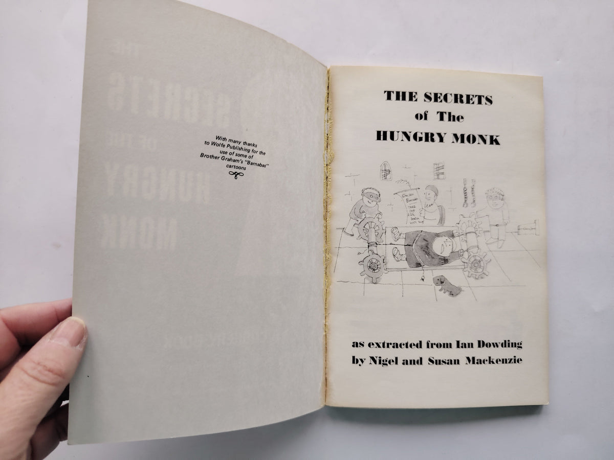 The Secrets of the Hungry Monk A Cookery Book by Ian Dowding, Nigel and Susan Mackenzie with Drawings by Brother Graham 1976