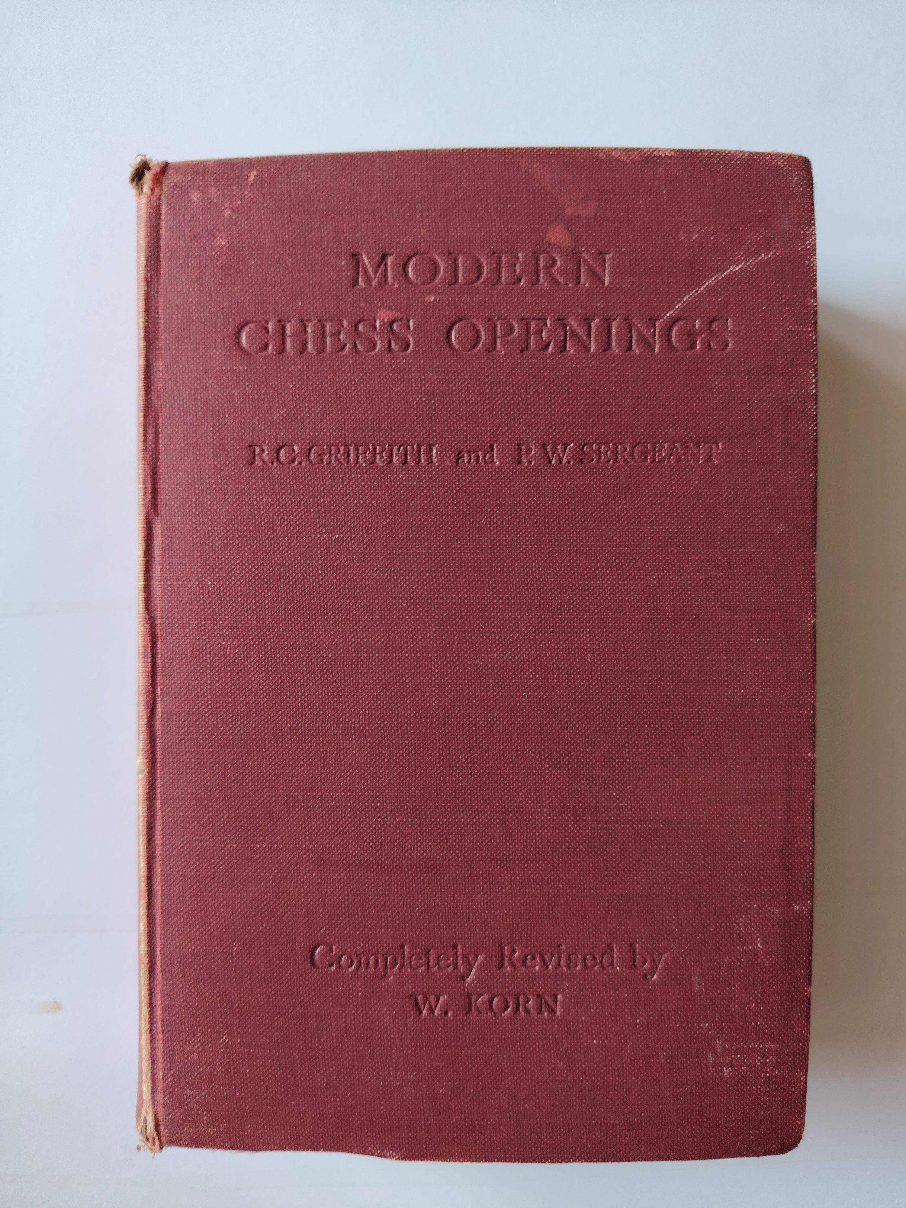 Modern Chess Openings under the Editorship of R C Griffith and P W Sergeant Completely Revised by W Korn 1948
