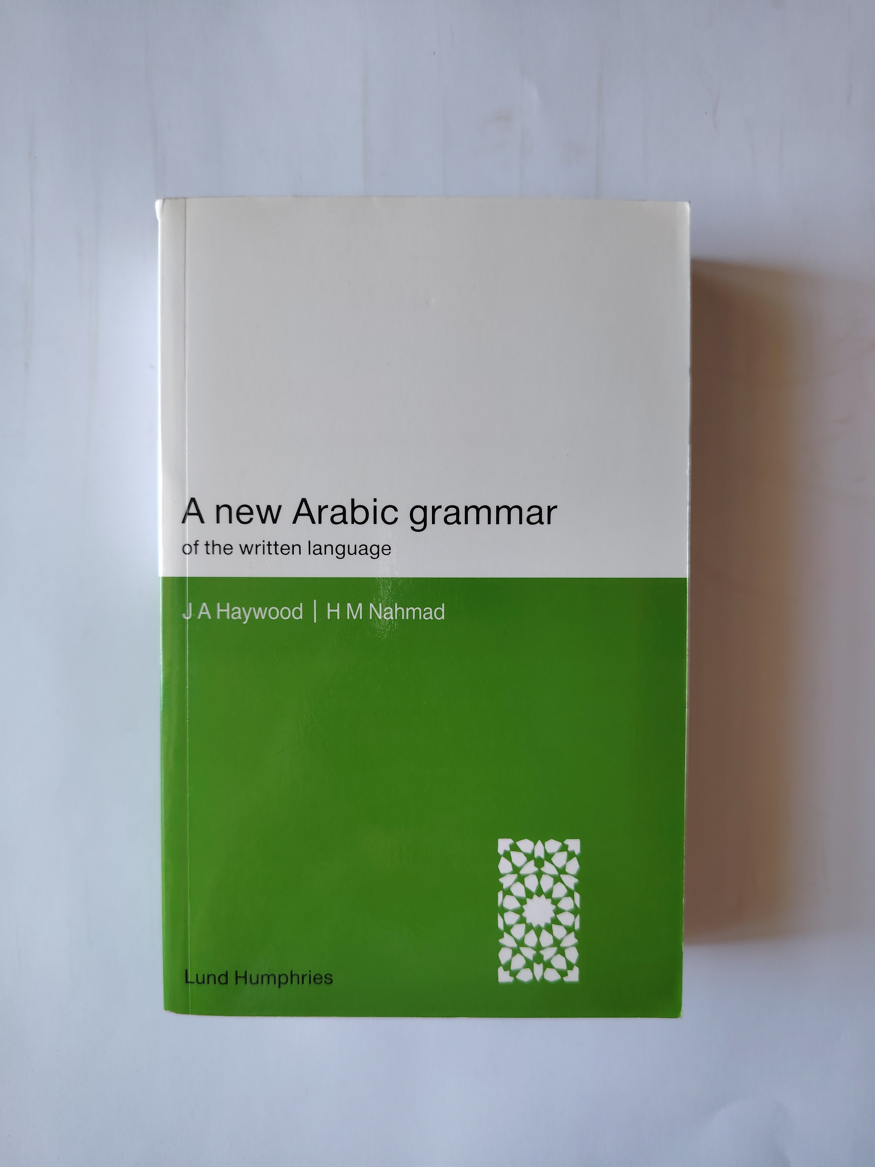 A new Arabic grammar of the written language J A Haywood and H M Nahmad 2005 Paperback Book