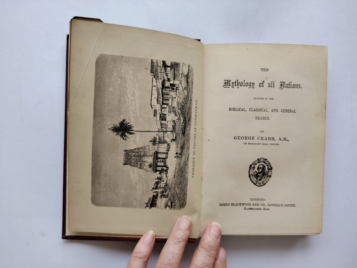 The Mythology of All Nations Adapted to the Biblical, Classical and General Reader by George Crabb Published by James Blackwood and Co c1900