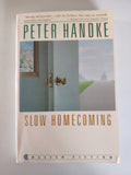 Slow Homecomings by Peter Handke First Edition Paperback 1988 Collier Fiction