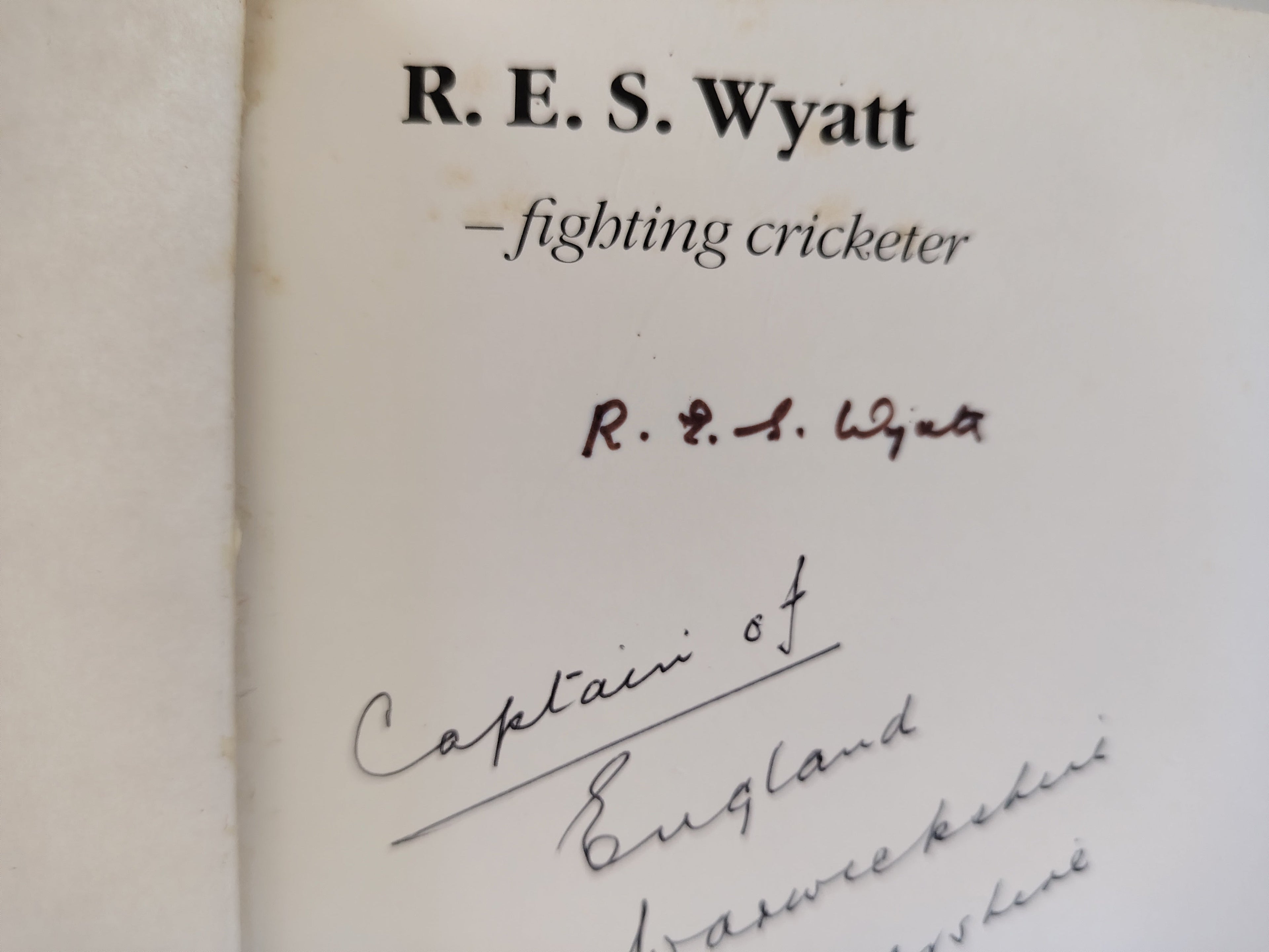 R E S Wyatt fighting cricketer by Gerald Pawle SIGNED by Bob Wyatt and The Author First Edition 1985