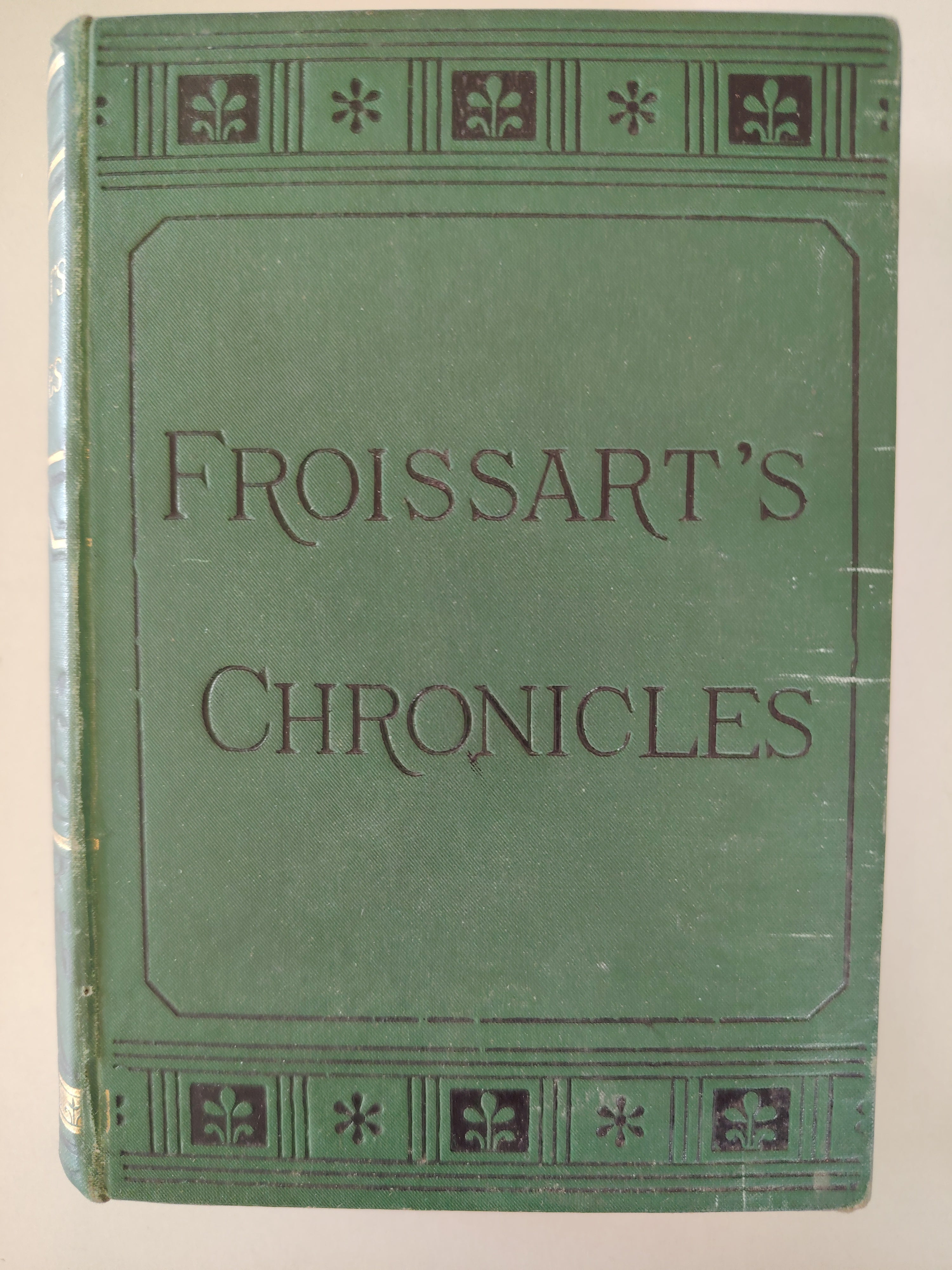 The Chronicles of England France Spain etc etc by Sir John Froissart with Notes and Illustrations by George Routledge and Sons