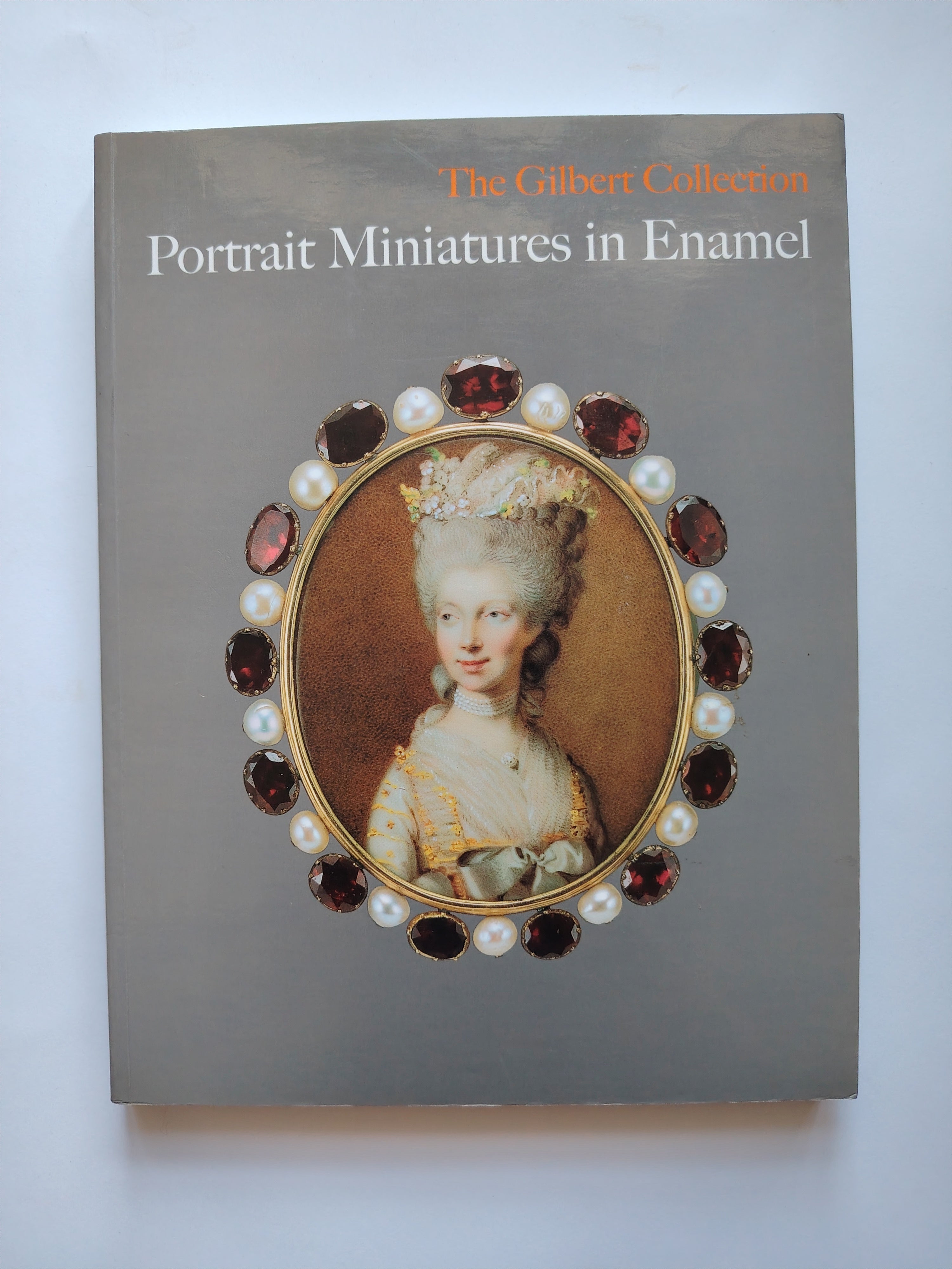 Portrait Miniatures in Enamel The Gilbert Collection Sarah Coffin and Bodo Hofstetter 2000