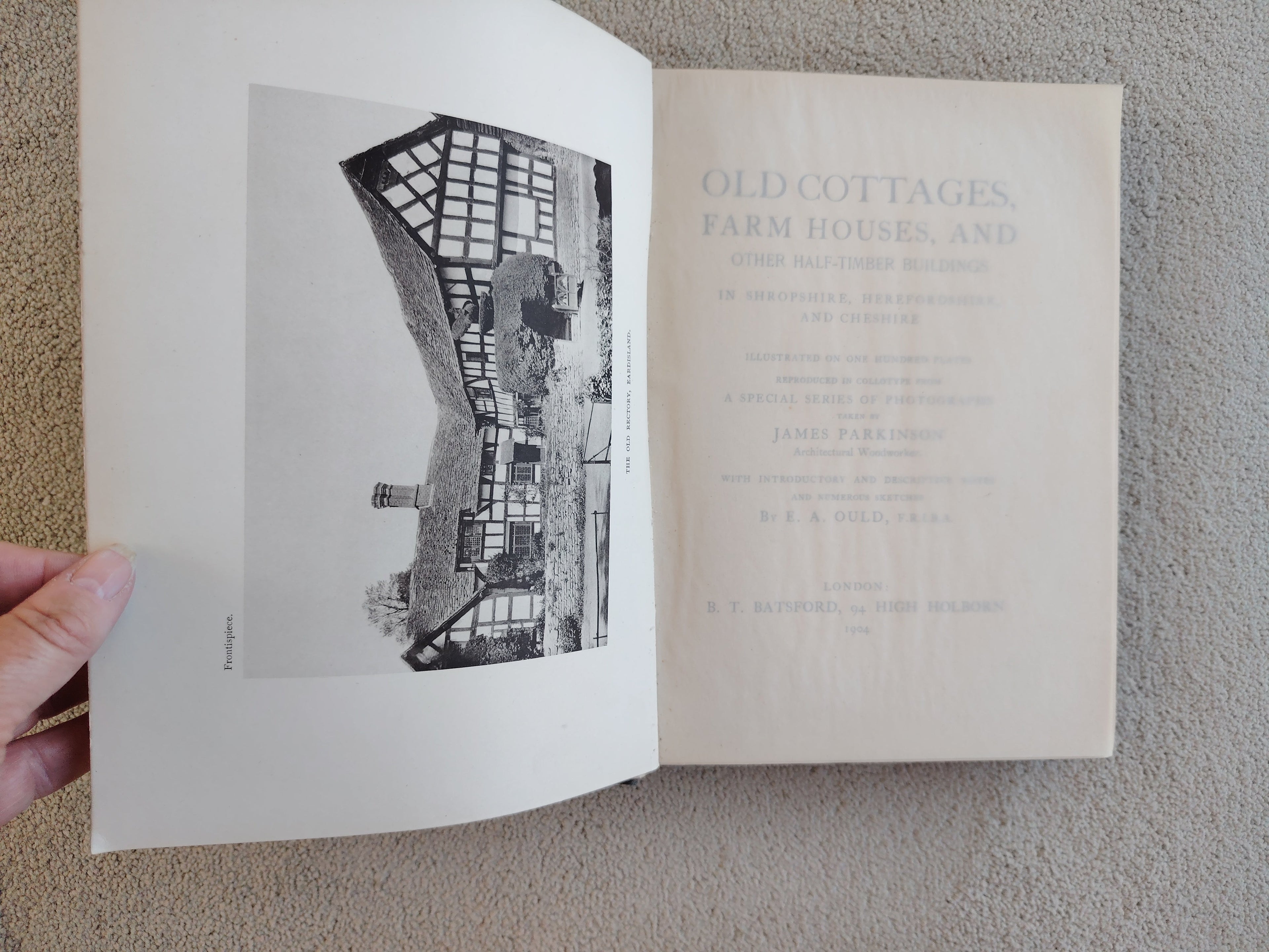 Old Cottages Farm-Houses and Other Half-Timber Buildings in Shropshire Herefordshire & Cheshire J Parkinson & E A Ould 100 Plates Reproduced in Collotype 1904