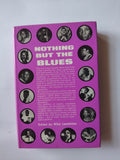 Nothing But the Blues An Illustrated documentary Edited by Mike Leadbitter First Edition 1971