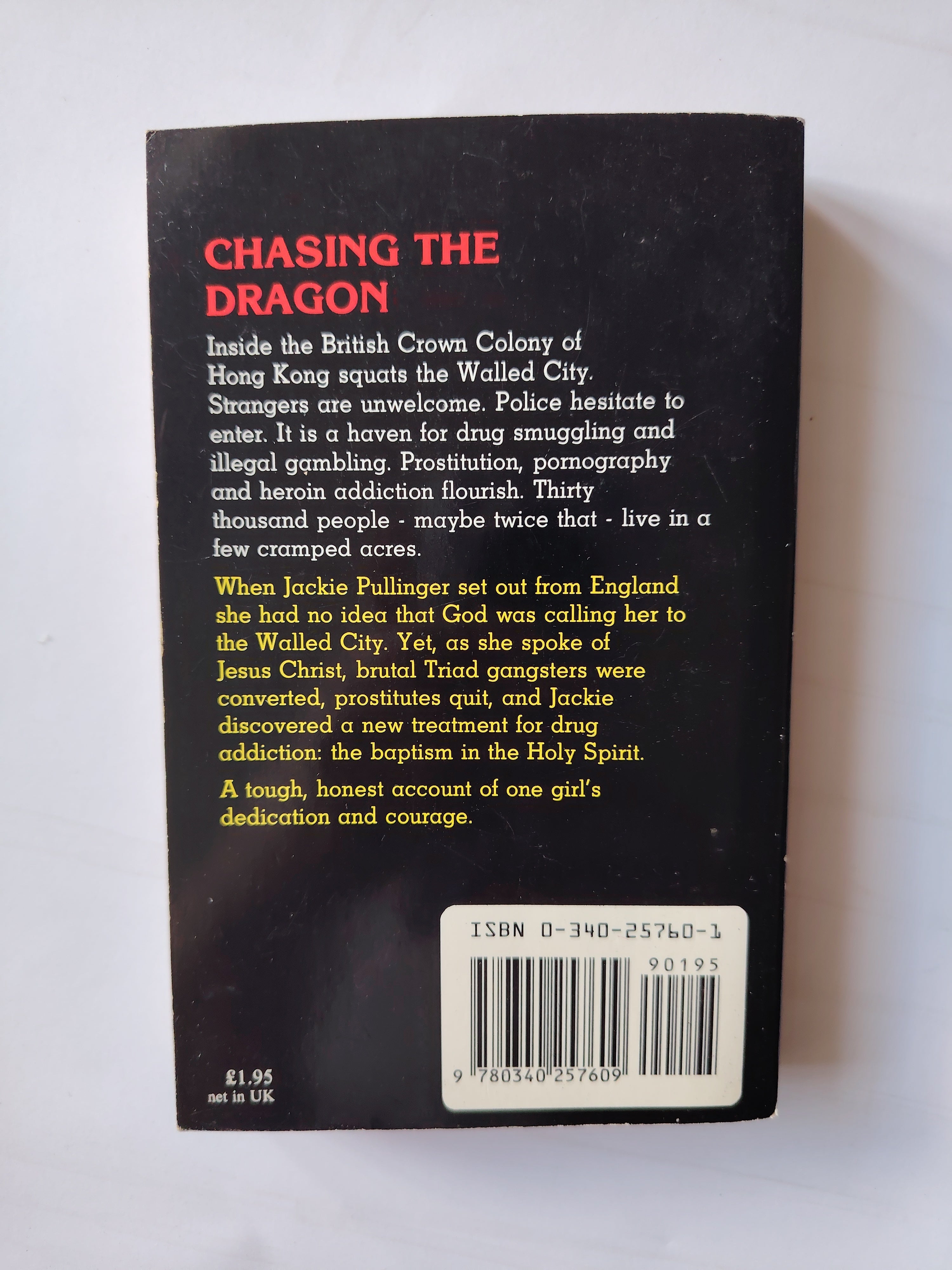 Chasing the Dragon by Jackie Pullinger with Andrew Quicke 1985 Hodder Christain Paperbacks Hong Kong
