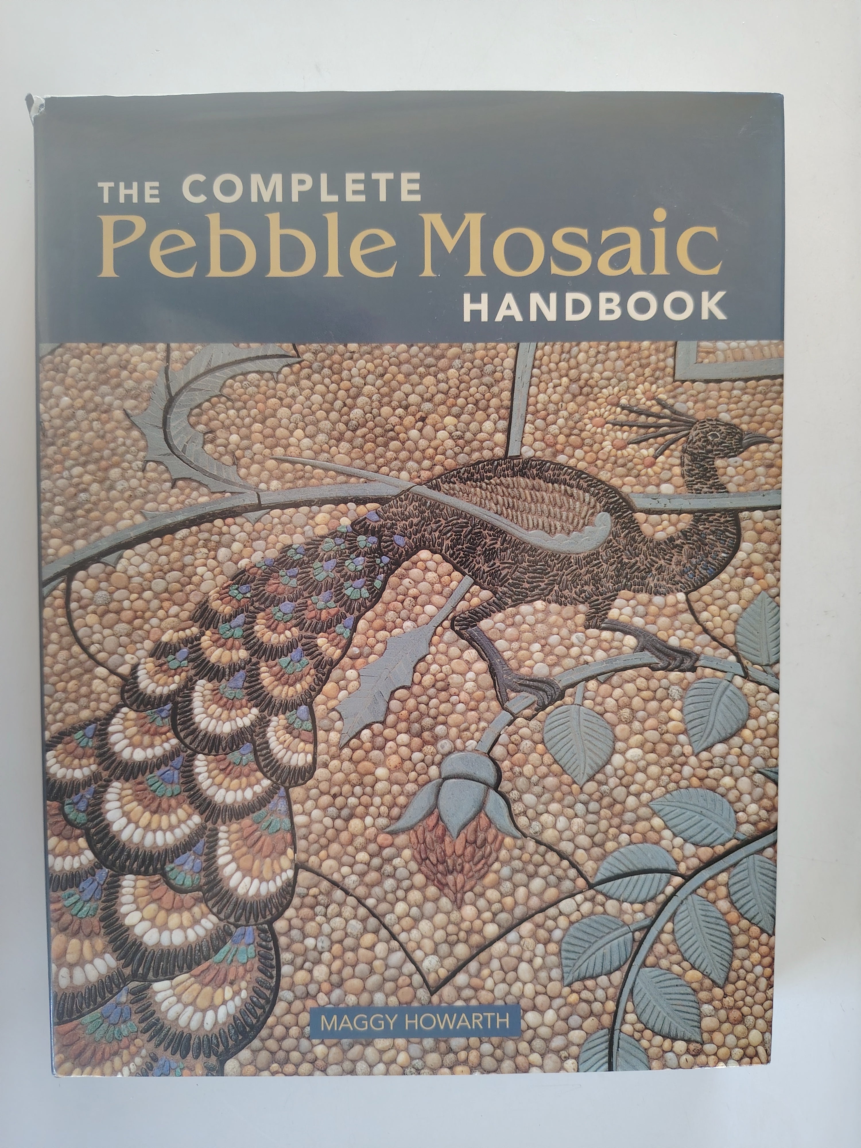 The Complete Pebble Mosaic Handbook by Maggy Howard Fully Illustrated Hardback Book from 2003