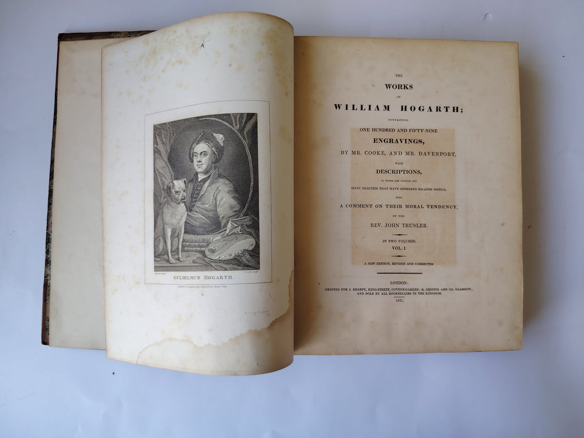 The Works of William Hogarth containing One Hundred and Fifty-Nine Engravings by Mr Cooke and Mr Davenport by Rev John Trusler in Two Volumes 1821