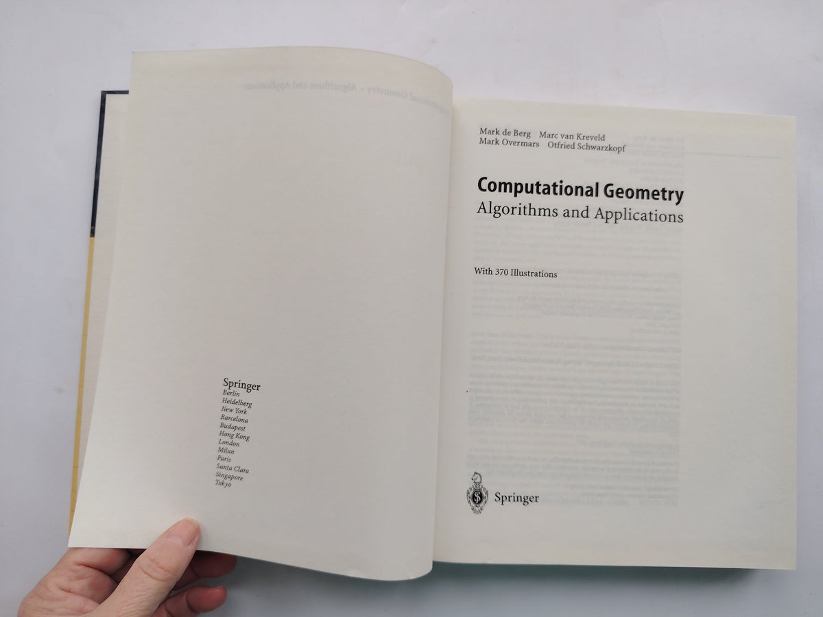 Computational Geometry Algorithms and Applications by M de Berg, M van Kreveld, M Overmars, O Schwarzkopf Published in 1991