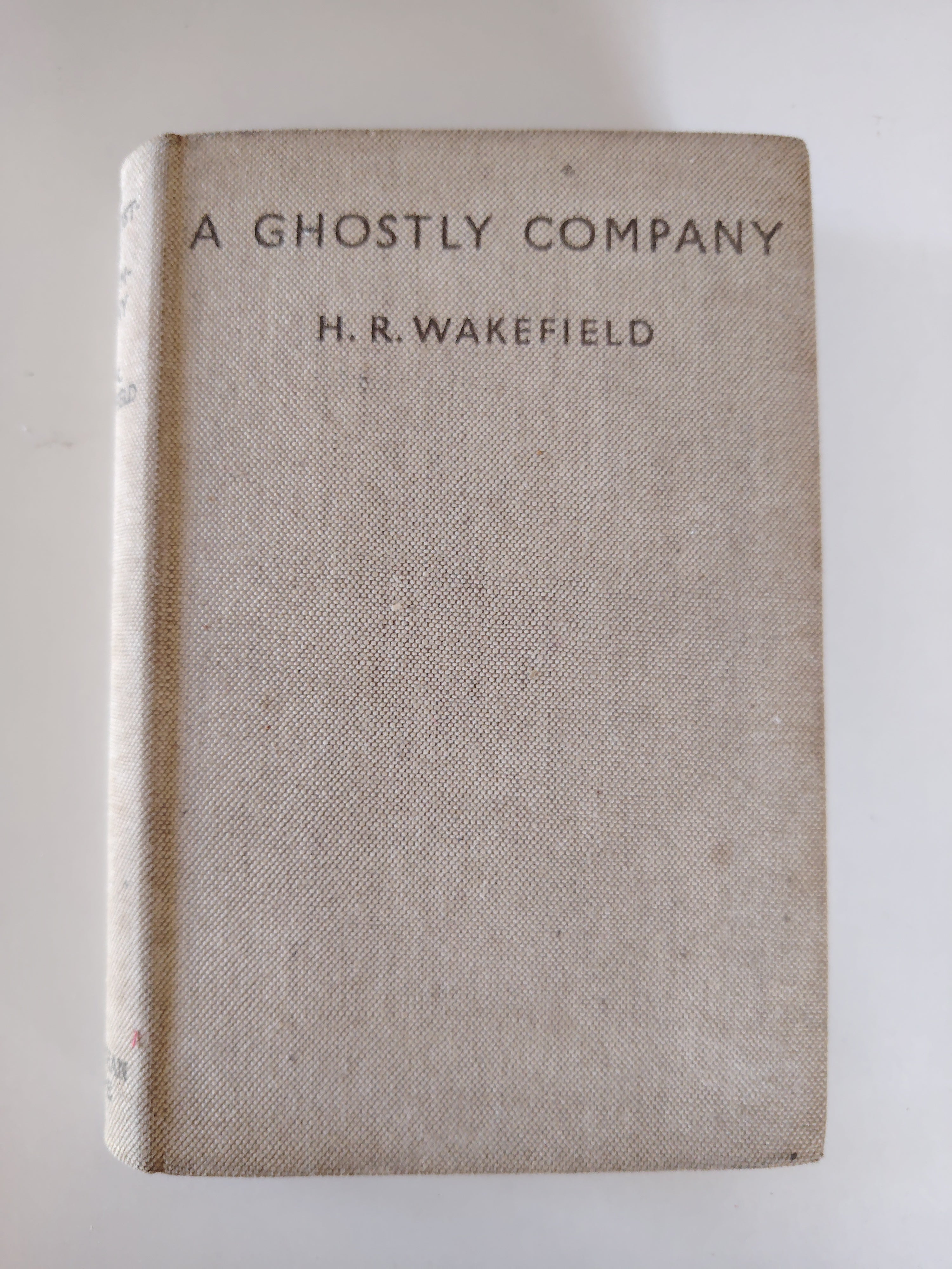A Ghostly Company A Book of Ghost Stories by H R Wakefield Author of Ghost Stories First Edition 1935