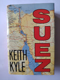 Suez by Keith Kyle First Edition Book Published by George Weidenfeld and Nicolson in 1991