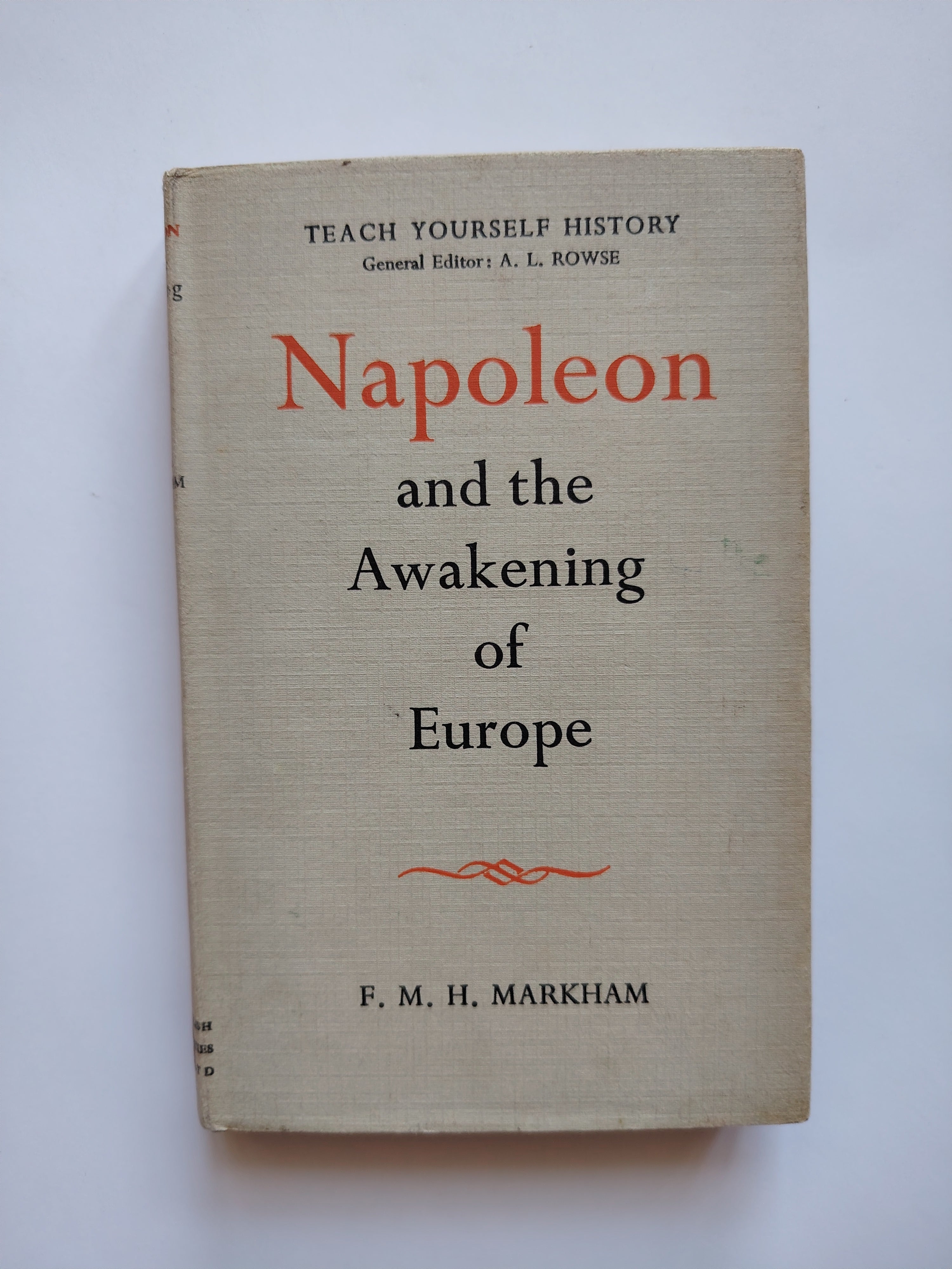 Napoleon and the Awakening of Europe by F M H Markham Teach Yourself History 1958
