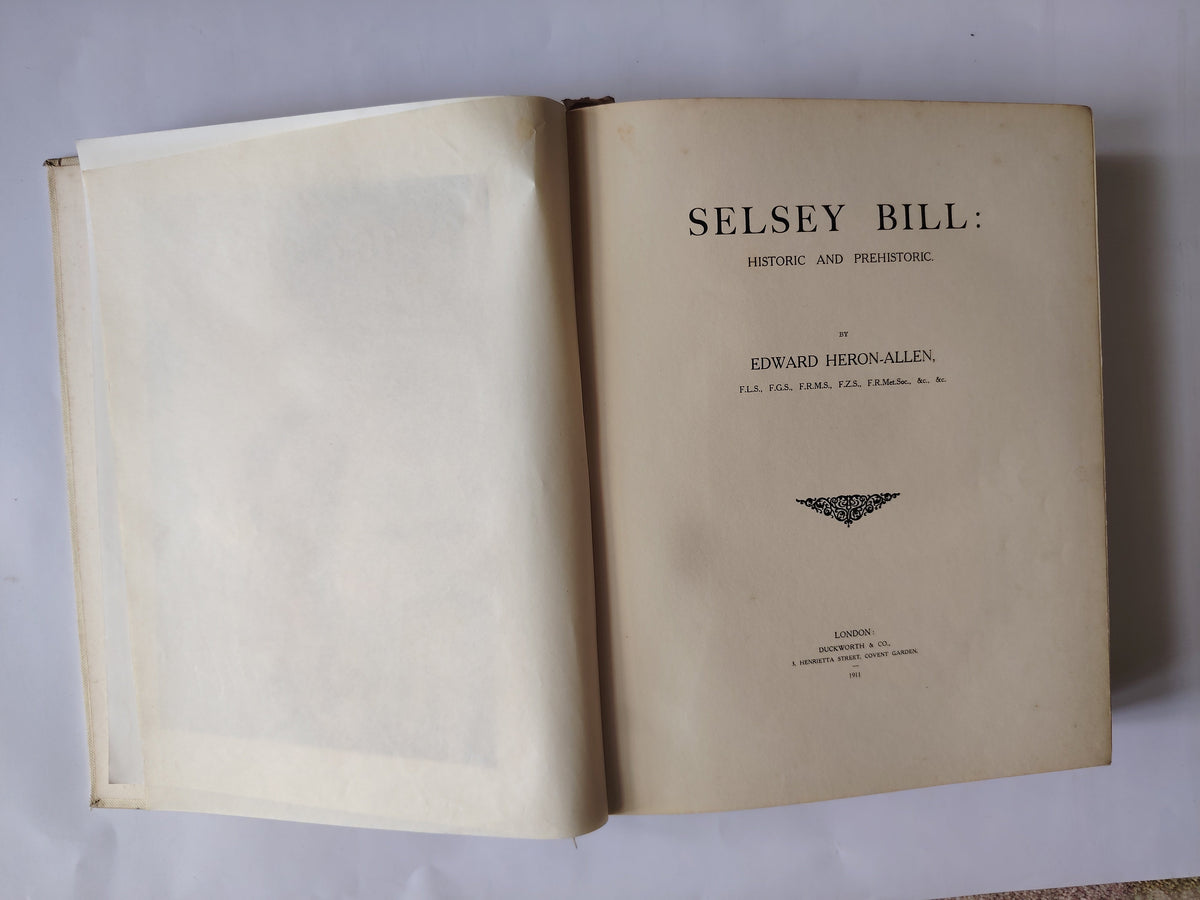 Selsey Bill: Historic & Prehistoric by E Heron-Allen Published in 1911 Large Heavy Book