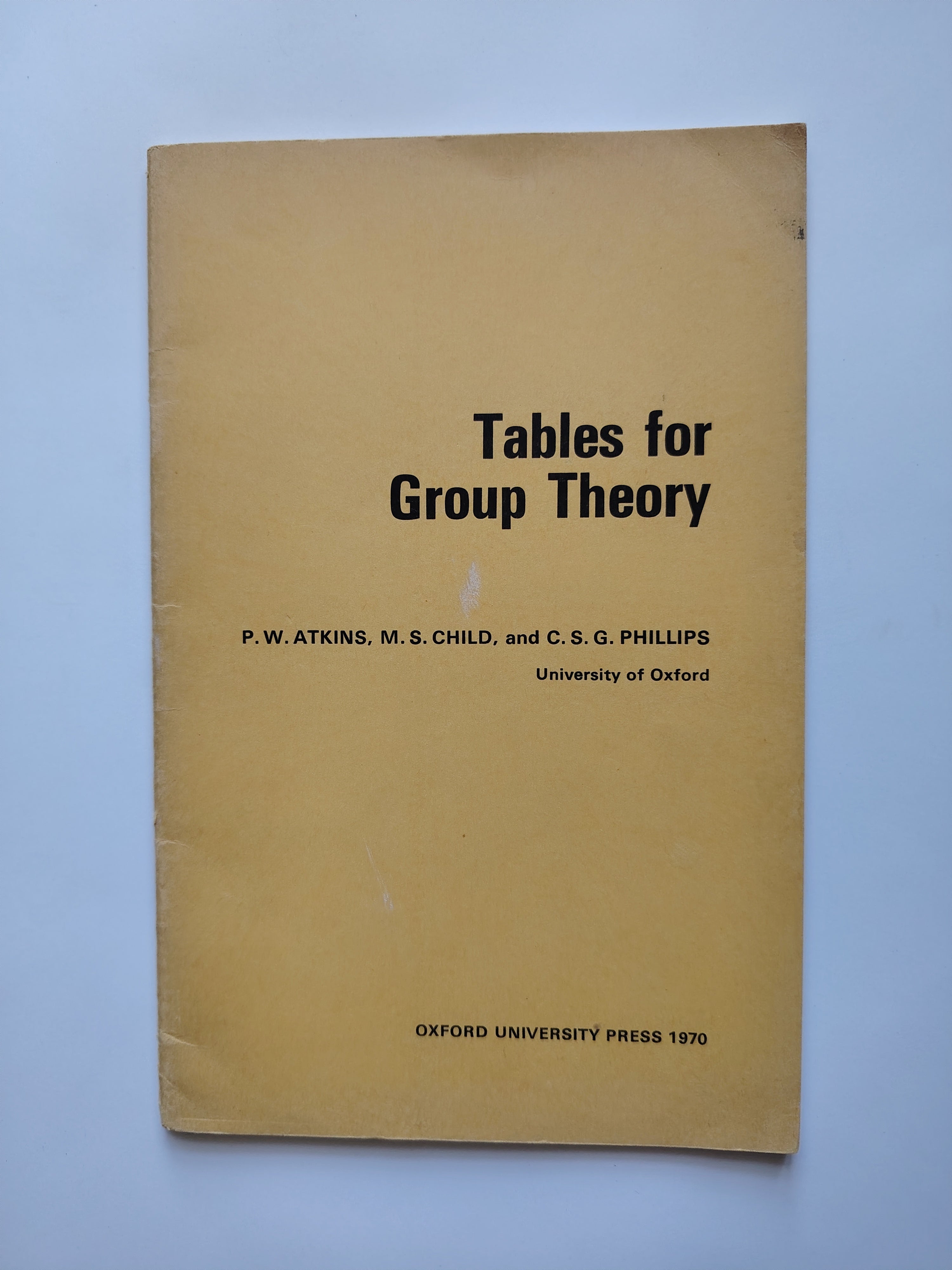Tables for Group Theory P W Atkins M S Child and C S G Phillips University of Oxford Press 1970