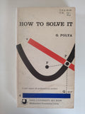 How to Solve It by G Polya A new aspect of mathematical method Open University Set Book 1957
